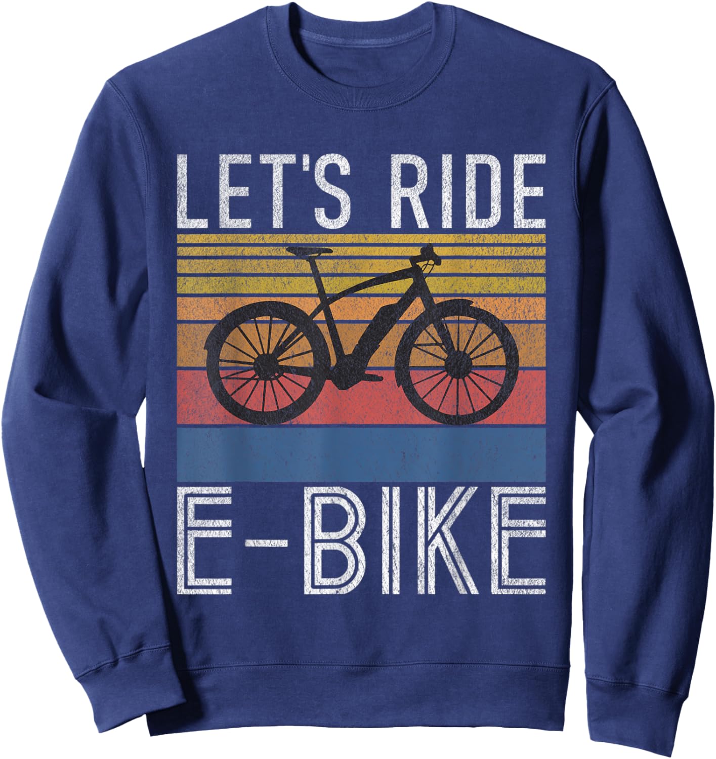 Lets Ride E Bike E Biking Electric Bicycle Sweatshirt - Sweatshirt | Navy
