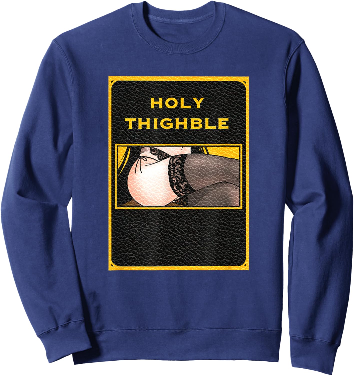 Holy Thighble Shirt Anime Thighs Sweatshirt - Sweatshirt | Navy