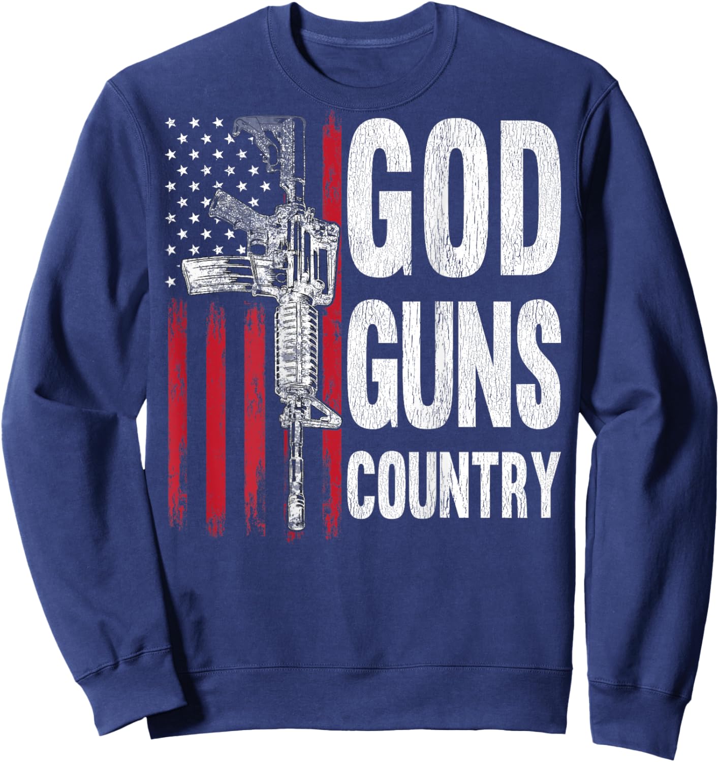 God Guns Country AR-15 Gun Rights American Flag Patriots Women Men Sweatshirt - Sweatshirt | Navy