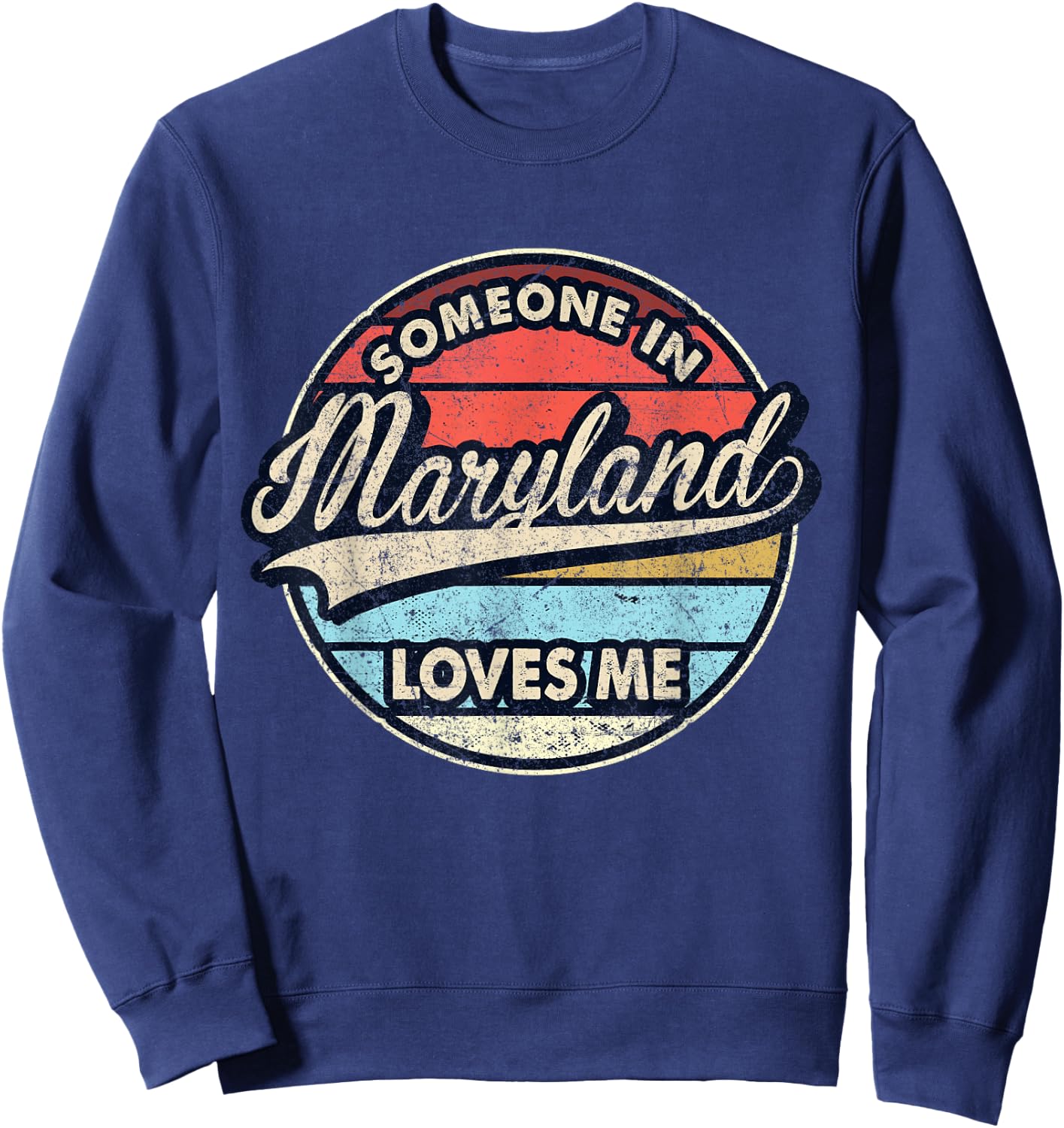 Someone In Maryland Loves Me US State Cool Retro Sweatshirt - Sweatshirt | Navy