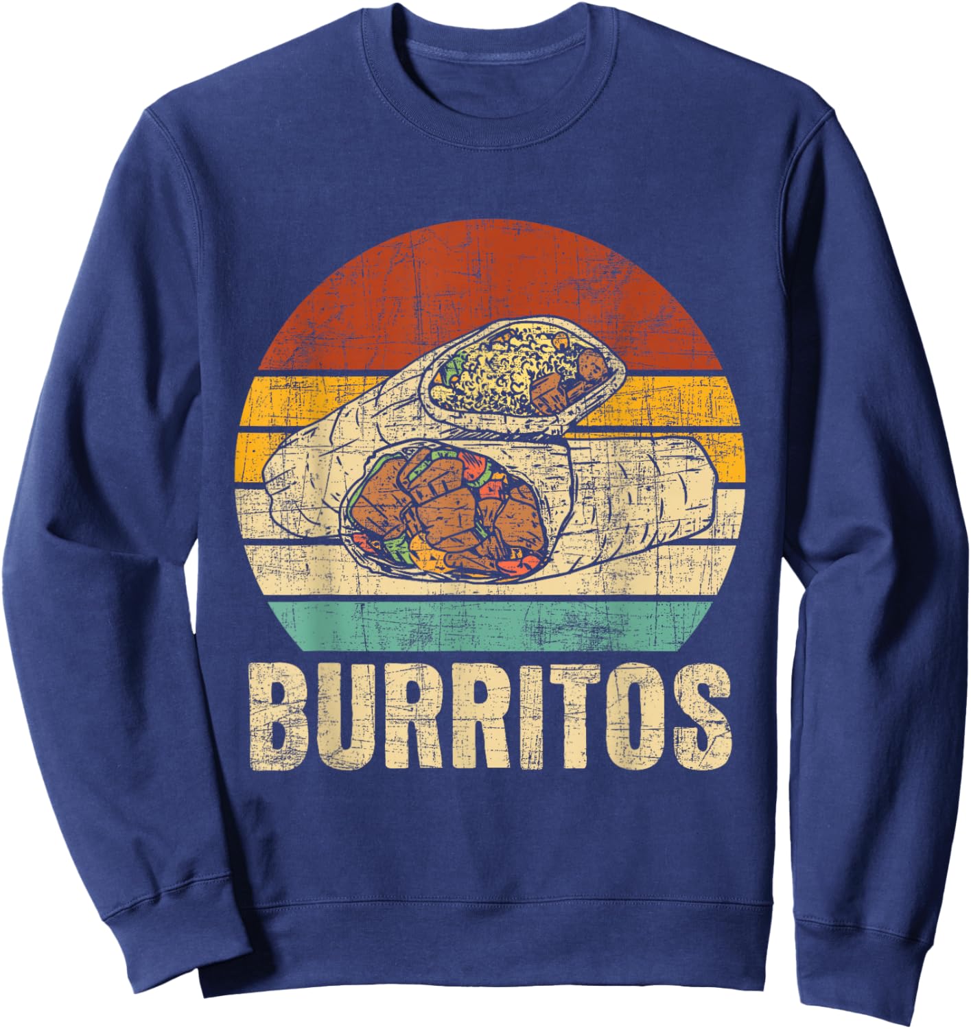 Burritos - Foodie Mexican Food Dish Cuisine Lover Tortilla Sweatshirt - Sweatshirt | Navy