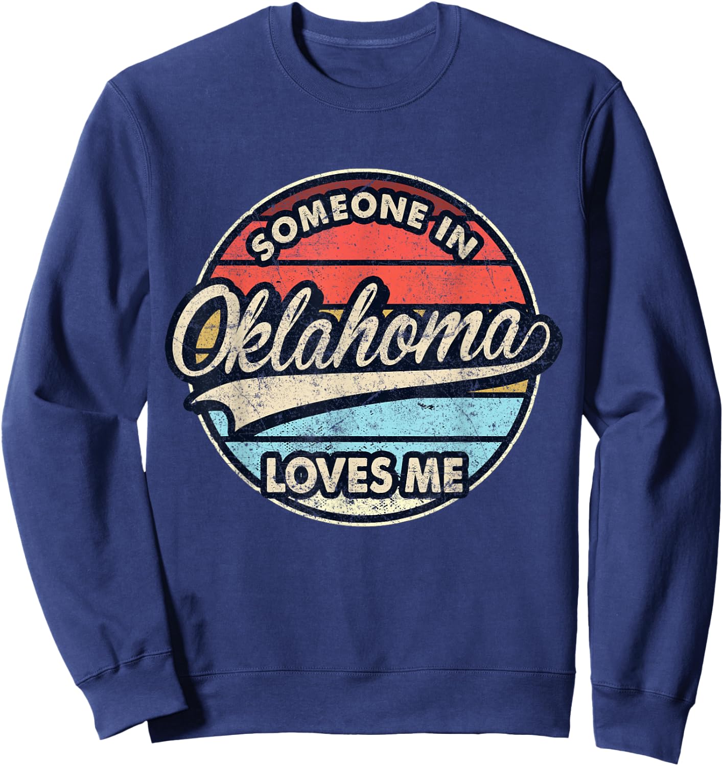 Someone In Oklahoma Loves Me US State Cool Retro Sweatshirt - Sweatshirt | Navy