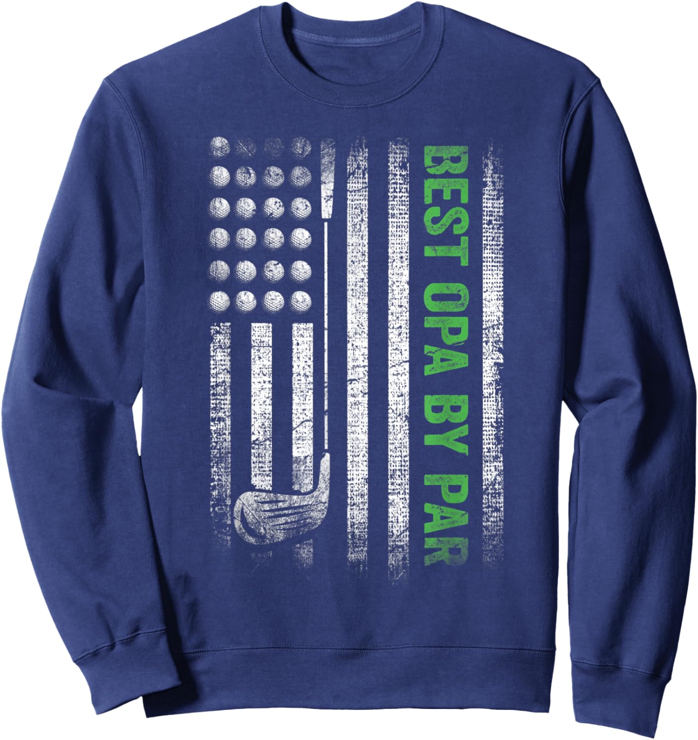 Funny Best Opa By Par Father's Day Golf Sweatshirt - Sweatshirt | Navy