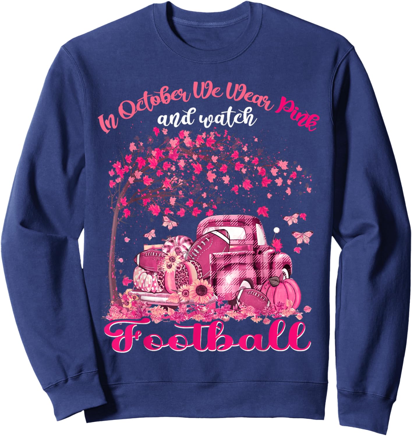 In October We Wear Pink And Watch Football Breast Cancer Sweatshirt - Sweatshirt | Navy