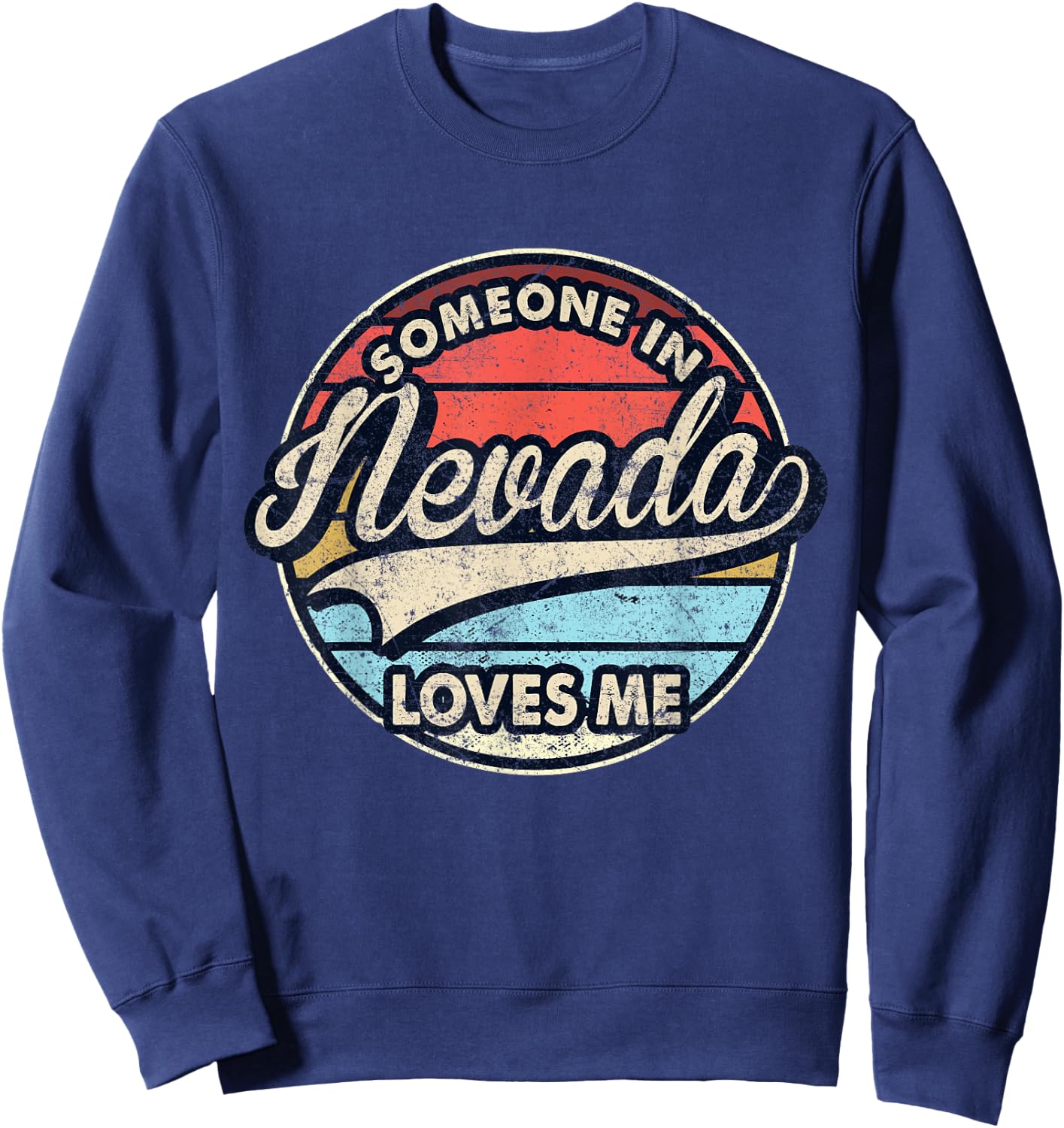 Someone In Nevada Loves Me US State Cool Retro Sweatshirt - Sweatshirt | Navy