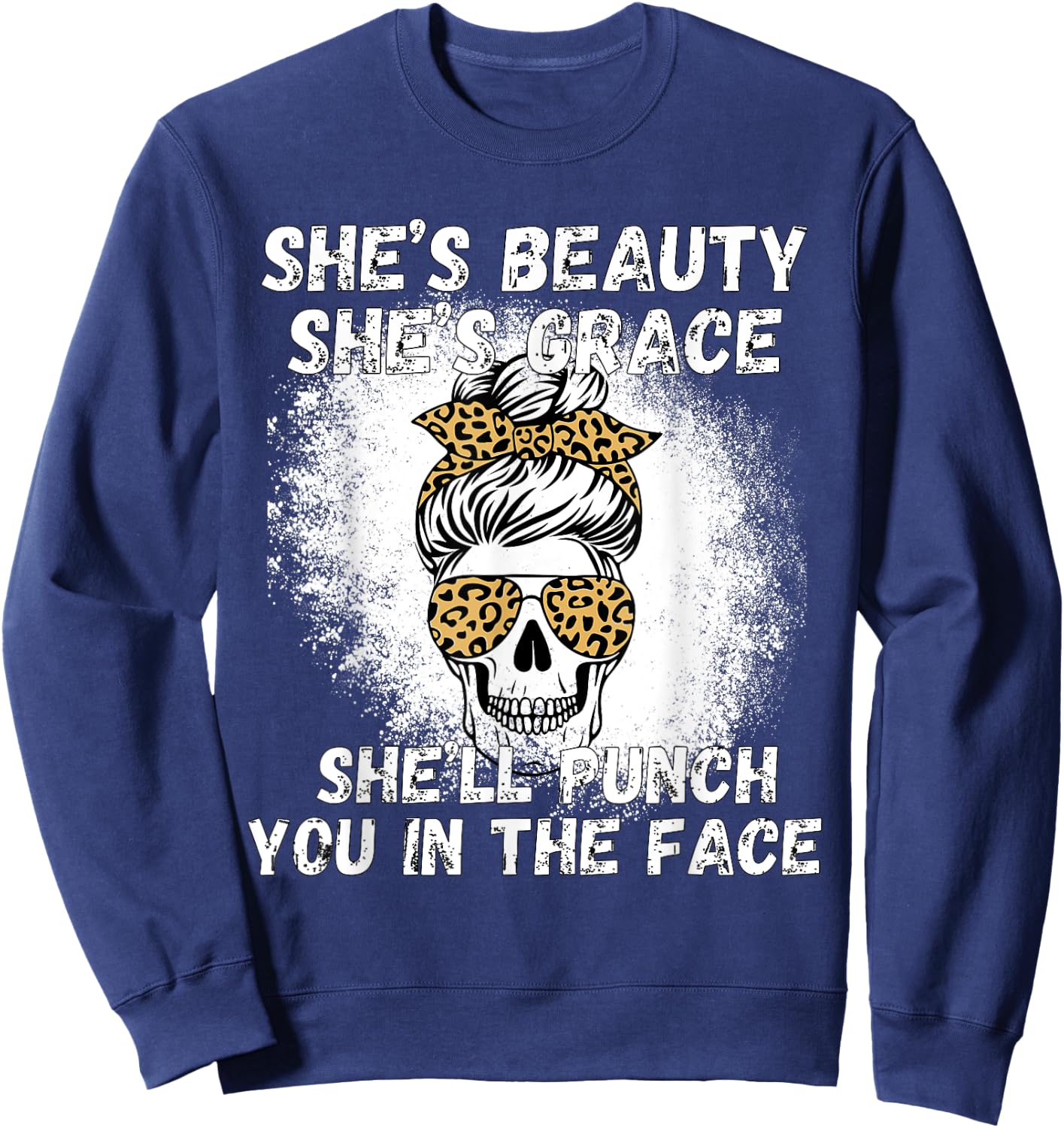 She's Beauty She's Grace She'll Punch You In The Face Sweatshirt - Sweatshirt | Navy