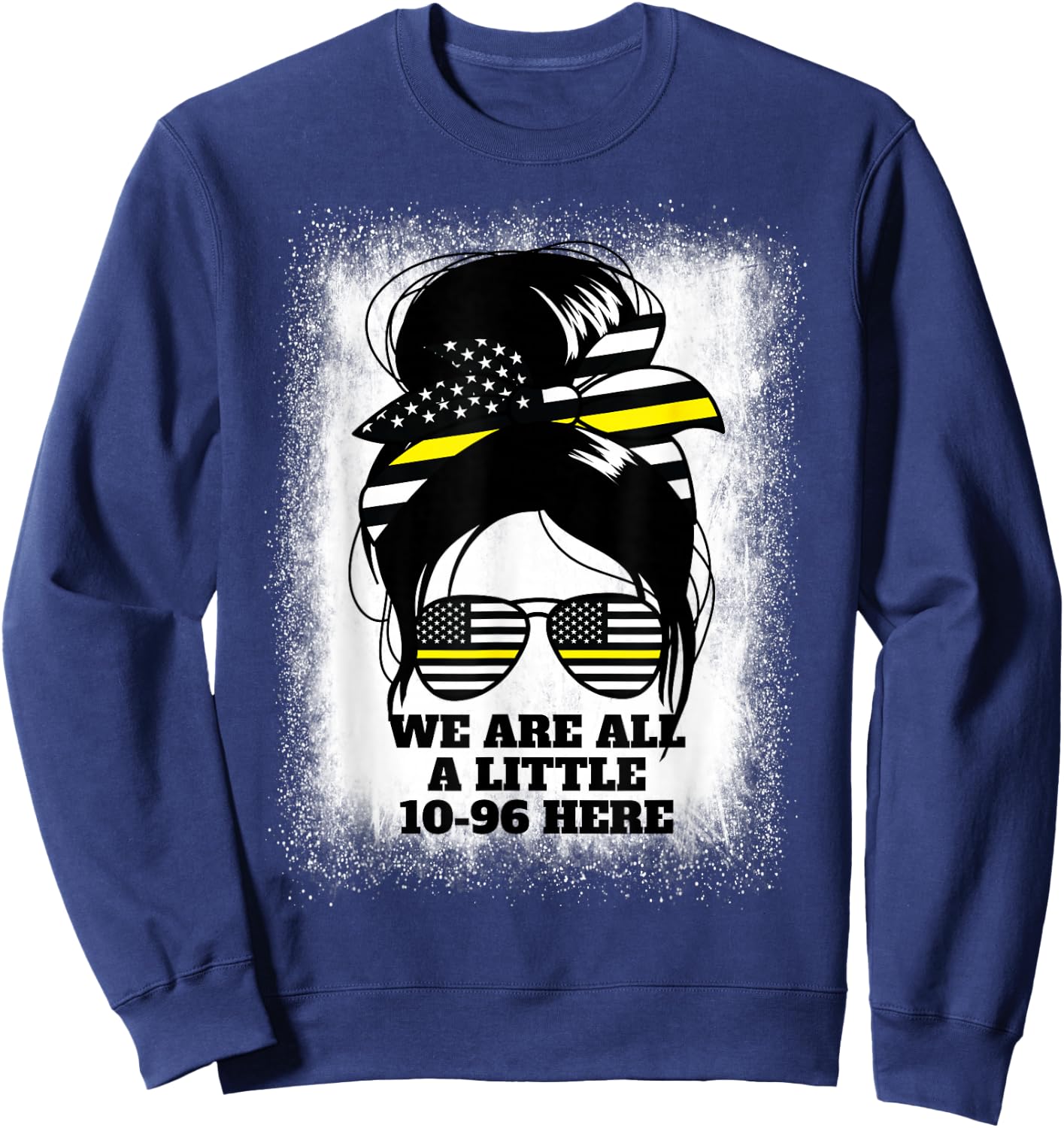We Are All A Little 10-96 Here Women's Dispatch 911 Sweatshirt - Sweatshirt | Navy
