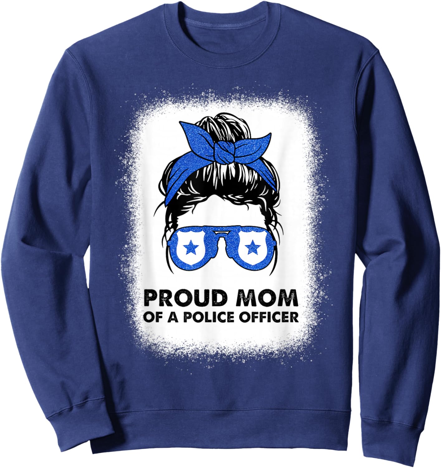 Proud Mom of a Police Officer Bleached Messy Bun Cop Family Sweatshirt - Sweatshirt | Navy
