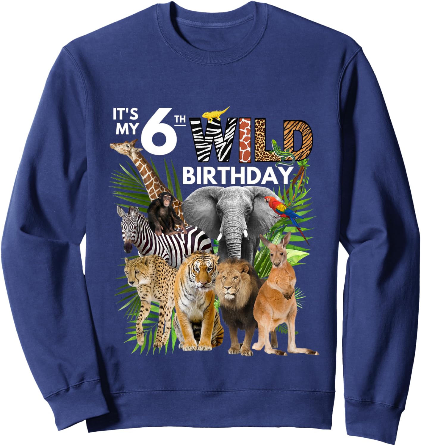 Kids It's My 6th Wild Birthday Safari Animals Zoo Birthday Sweatshirt - Sweatshirt | Navy