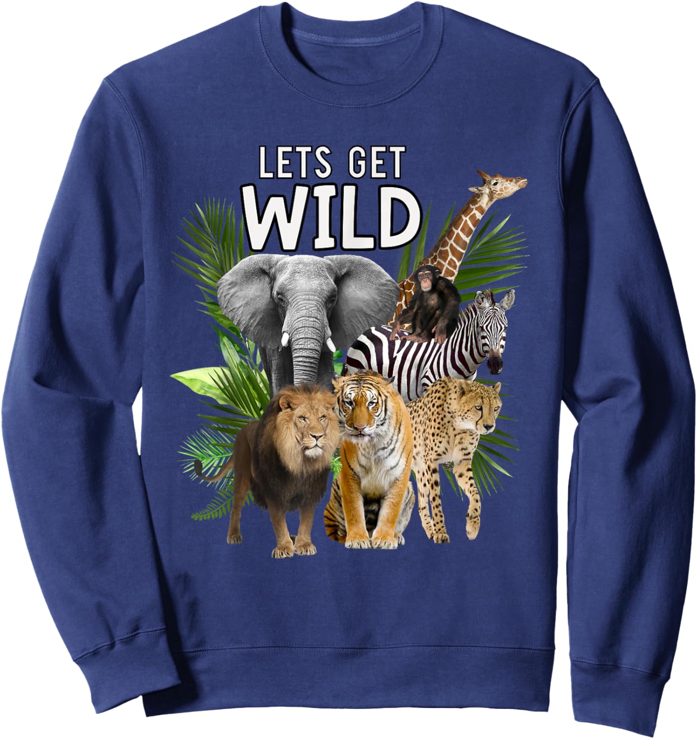 Let's Get Wild Zoo Animals Safari Party A Day At The Zoo Sweatshirt - Sweatshirt | Navy