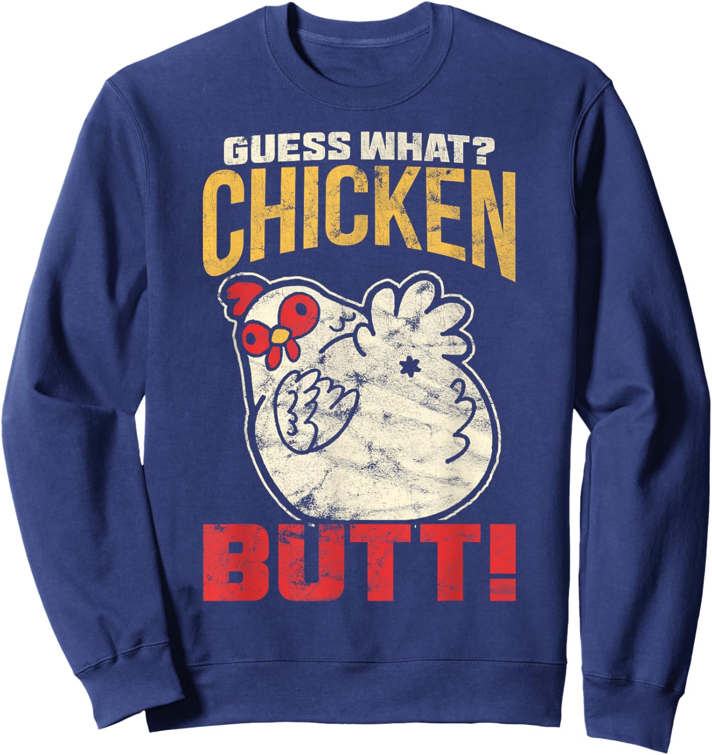 Vintage Guess What? Chicken Butt! Chicken Sweatshirt - Sweatshirt | Navy