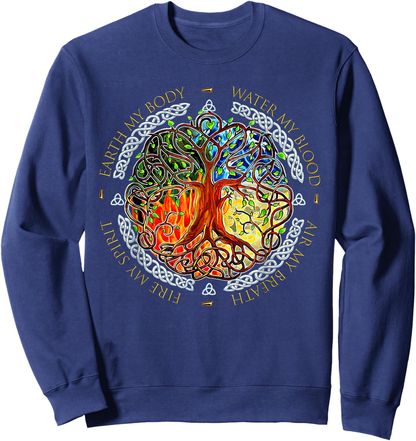 Earth My Body Air My Breath Fire My Spirit Water My Blood Sweatshirt - Sweatshirt | Navy
