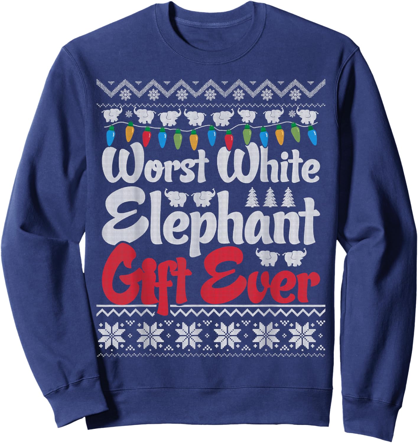 Funny Worst White Elephant Gift Ever Exchange X-mas Office Sweatshirt - Sweatshirt | Navy