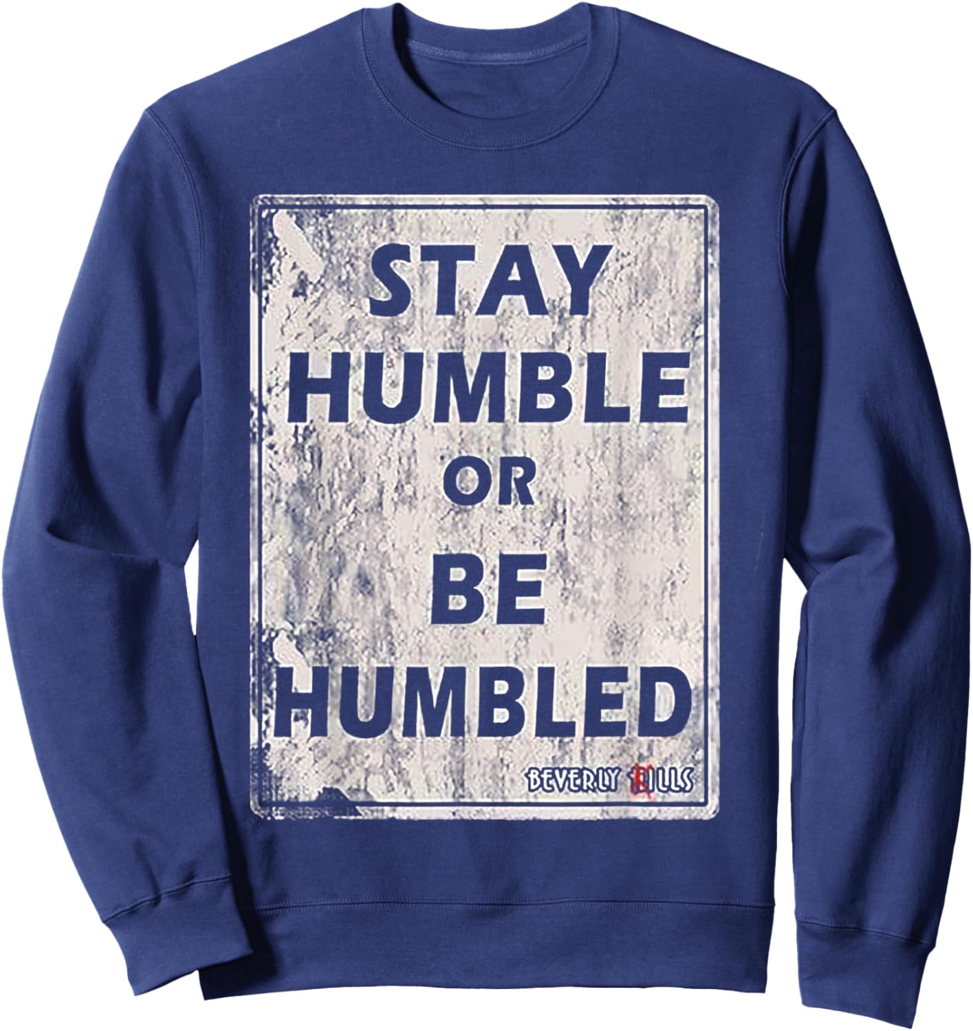 Stay Humble or be Humble Sweatshirt - Sweatshirt | Navy