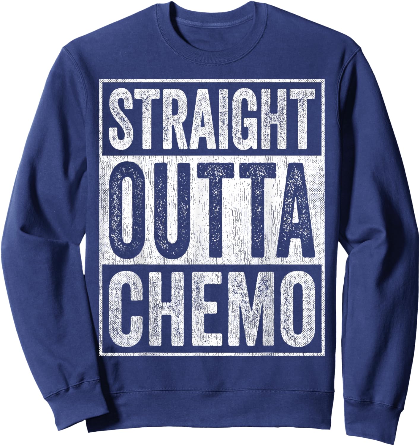 Straight Outta Chemo Sweatshirt - Sweatshirt | Navy