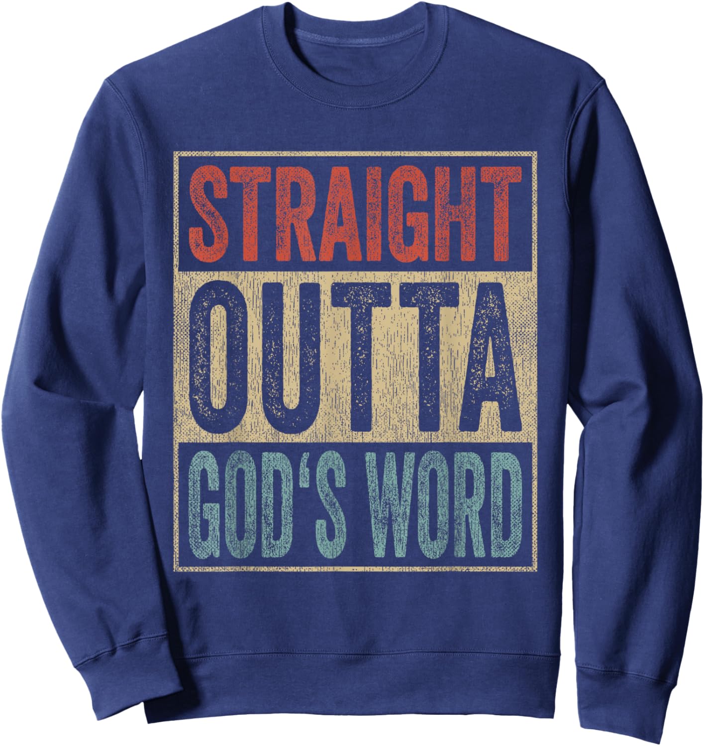 Retro Christian Outfit Straight Outta God's Word Sweatshirt - Sweatshirt | Navy