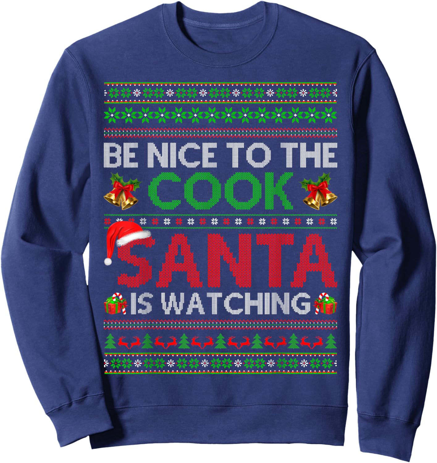 Be Nice To The Cook Santa Is Watching Ugly Cook Christmas Sweatshirt - Sweatshirt | Navy