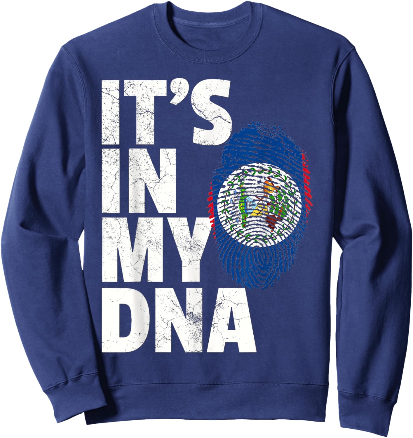 IT'S IN MY DNA Belize Flag Official Pride Gift Country Home Sweatshirt - Sweatshirt | Navy