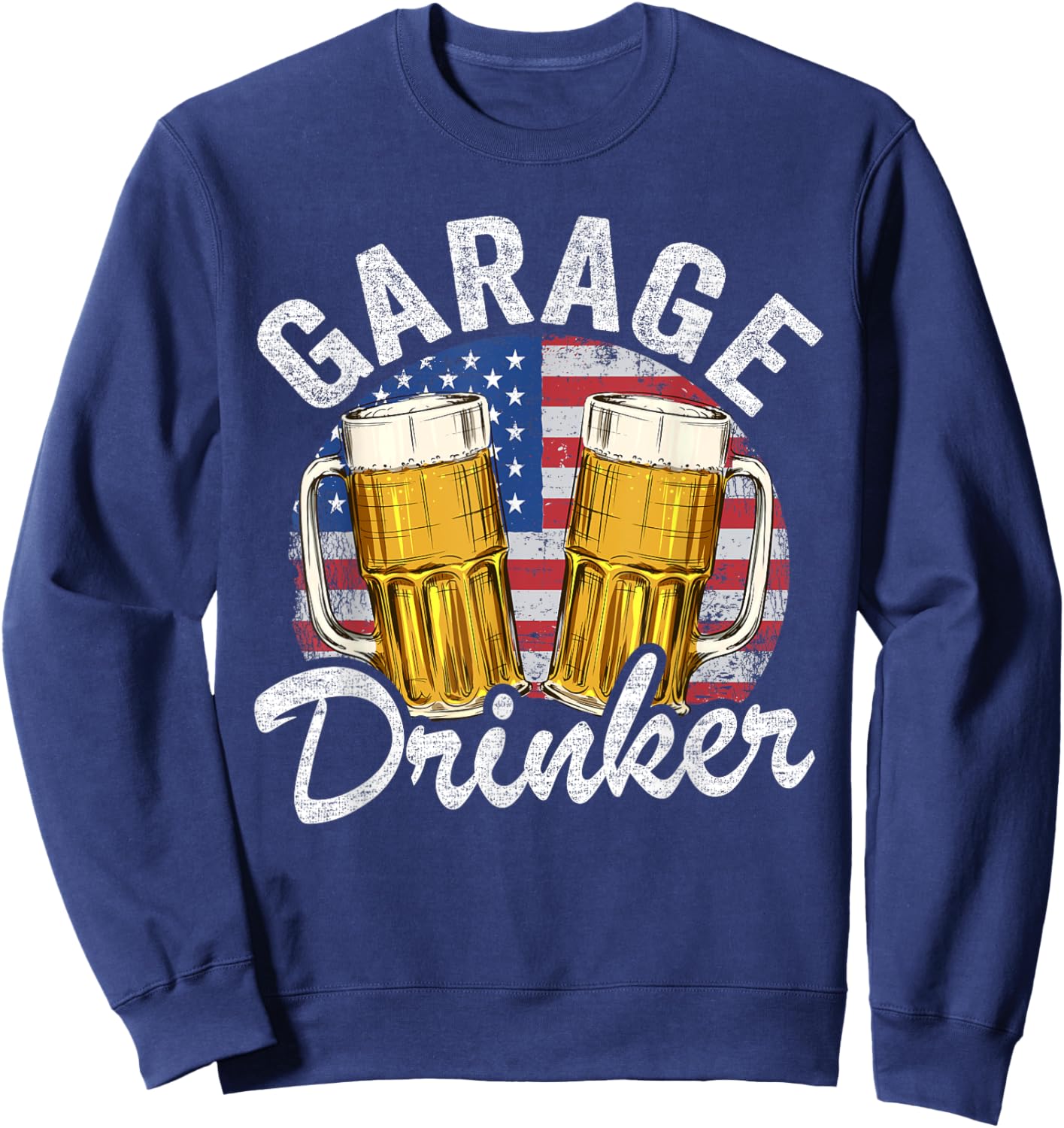 Garage Drinker 4th Of July American Flag Dad Garage Sweatshirt - Sweatshirt | Navy
