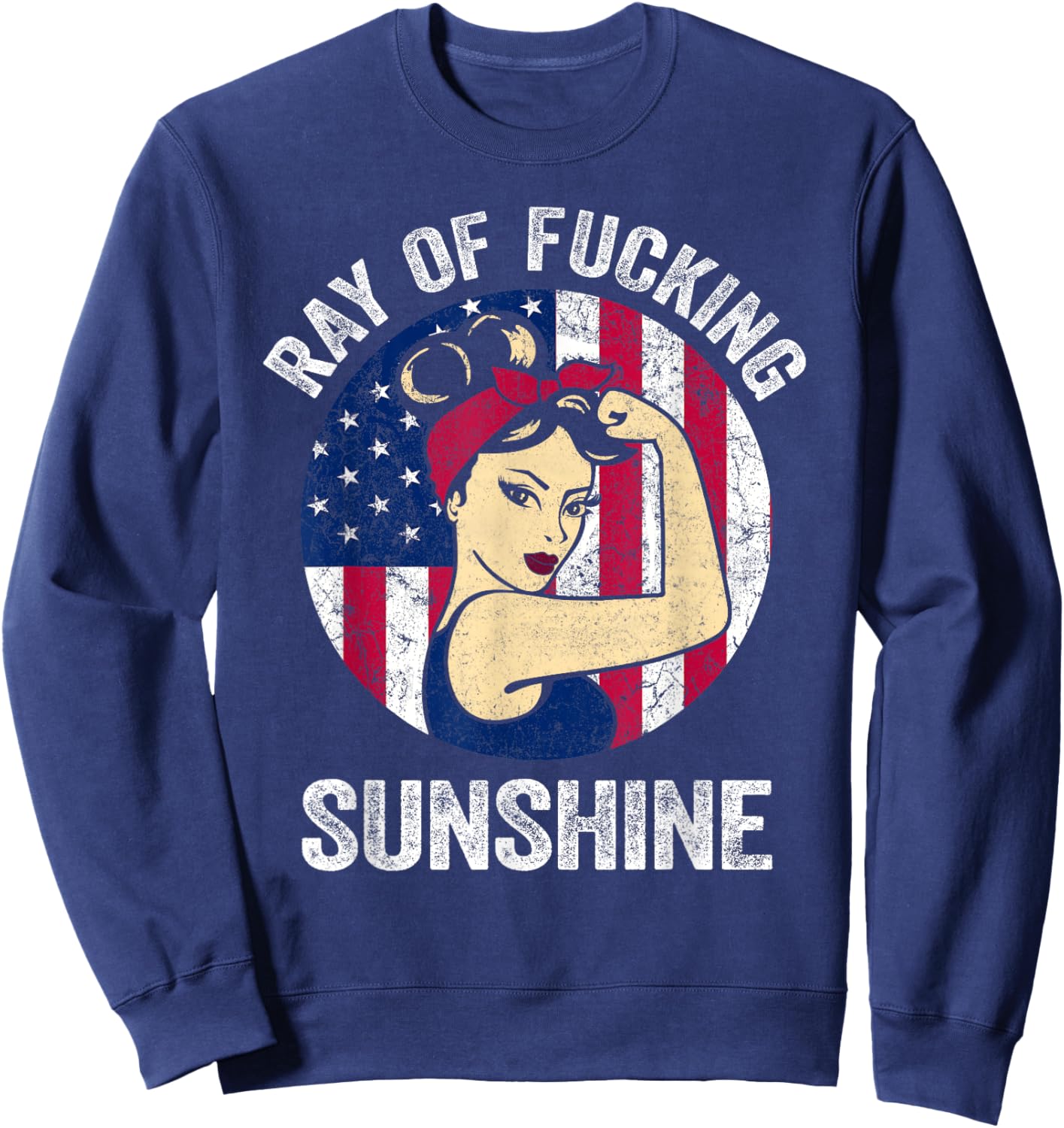 Just A Ray Of Fucking Sunshine Shirt US Flag Sarcastic Sweatshirt - Sweatshirt | Navy