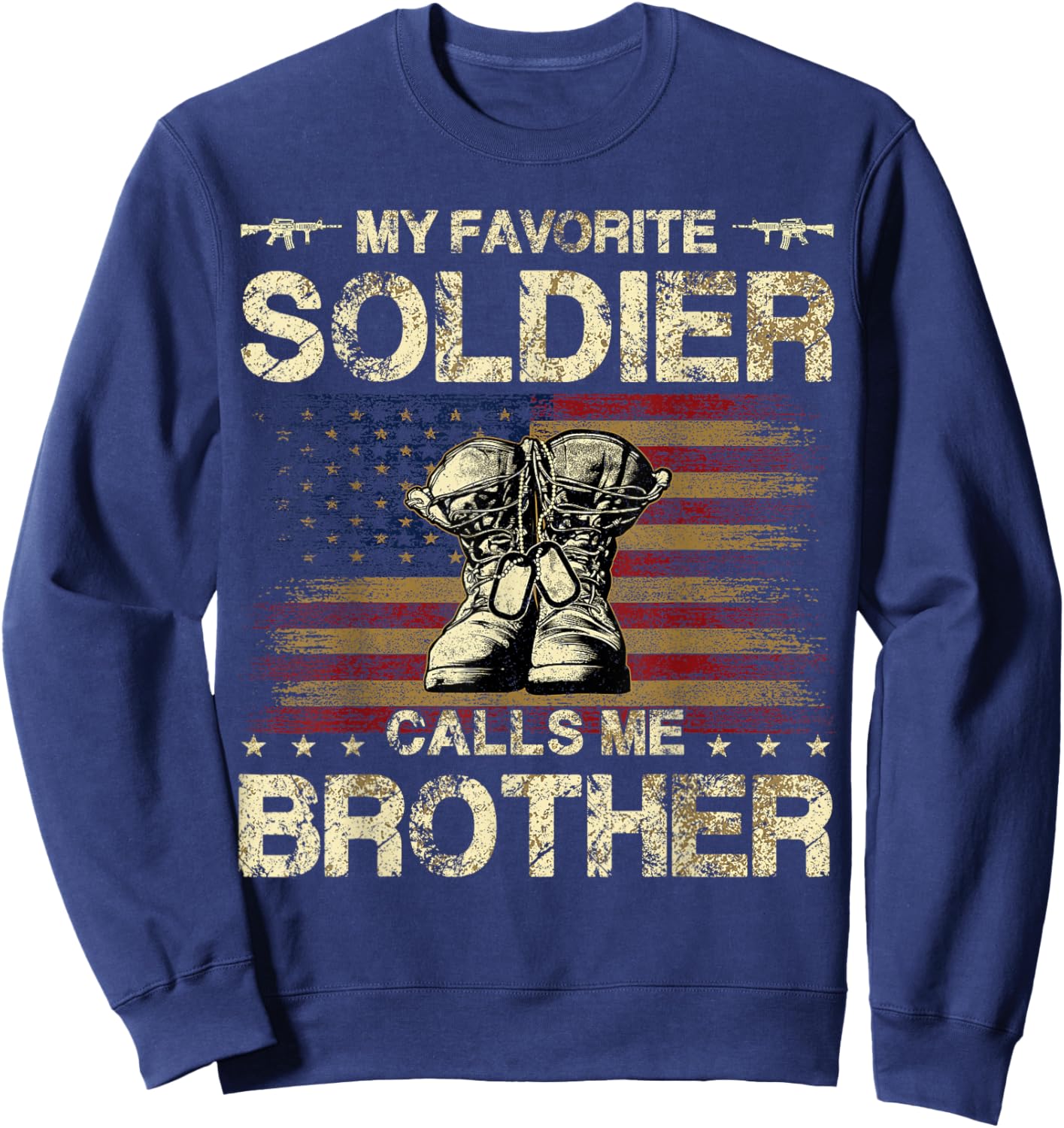 My Favorite Soldier Calls Me Brother | Proud Army Brother Sweatshirt - Sweatshirt | Navy