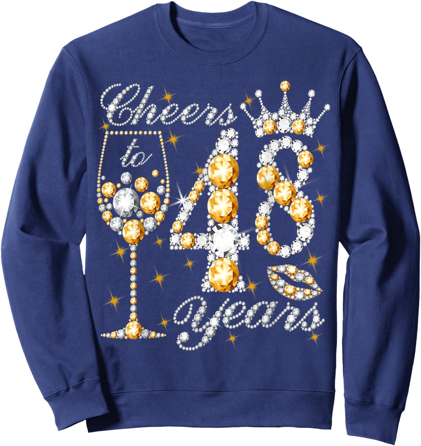 Cheers to 48 Years Old Happy 48th Birthday Queen Drink Wine Sweatshirt - Sweatshirt | Navy