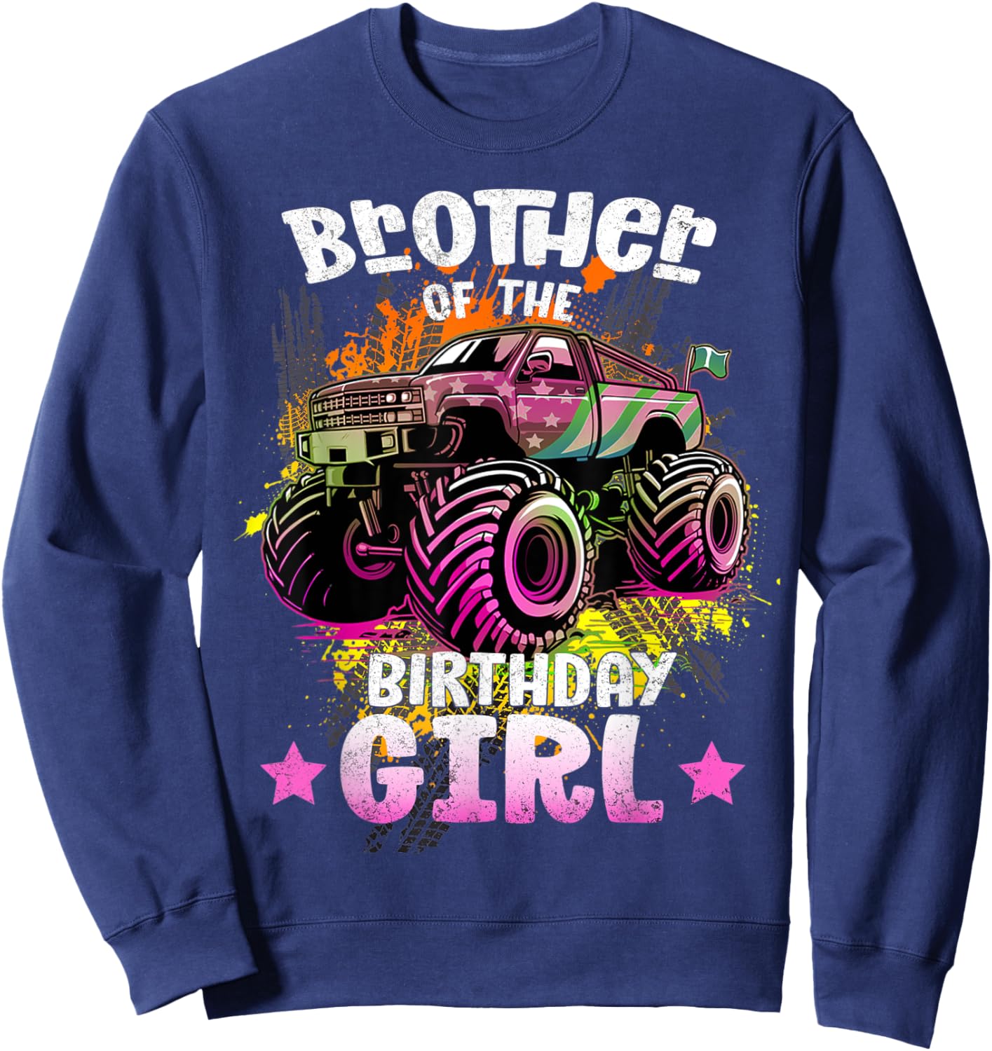 Brother Of Birthday Girl | Birthday Of A Girl Monster Trucks Sweatshirt - Sweatshirt | Navy