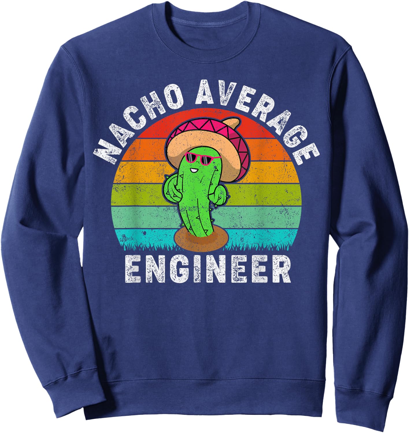 Retro Style Vintage Nacho Average Engineer Cinco De Mayo Sweatshirt - Sweatshirt | Navy