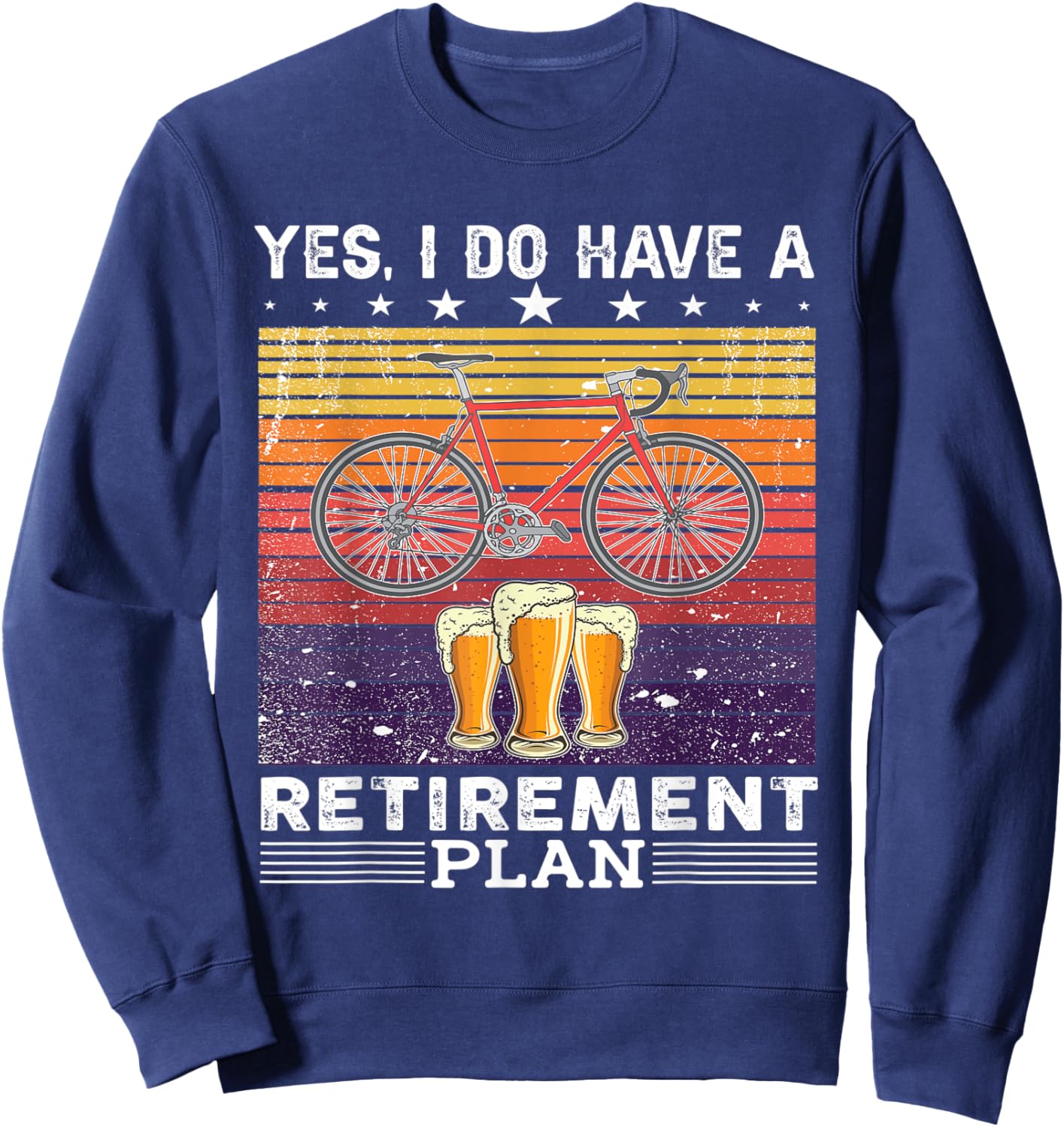 Yes i do have a retirement plan bike and beer Sweatshirt - Sweatshirt | Navy