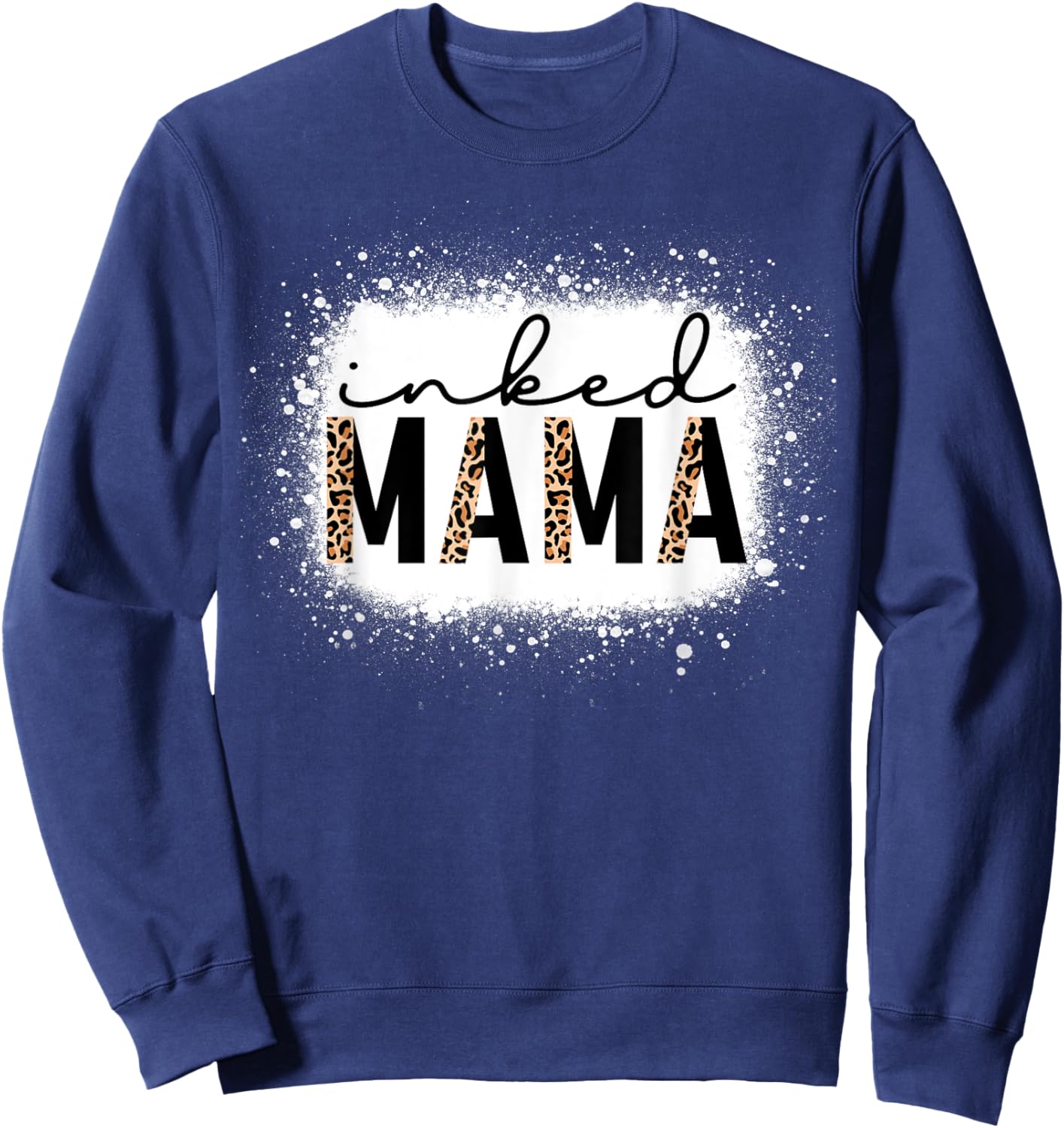 Inked Mama Leopard Tattoo Mom Funny Mother's Day Bleached Sweatshirt - Sweatshirt | Navy