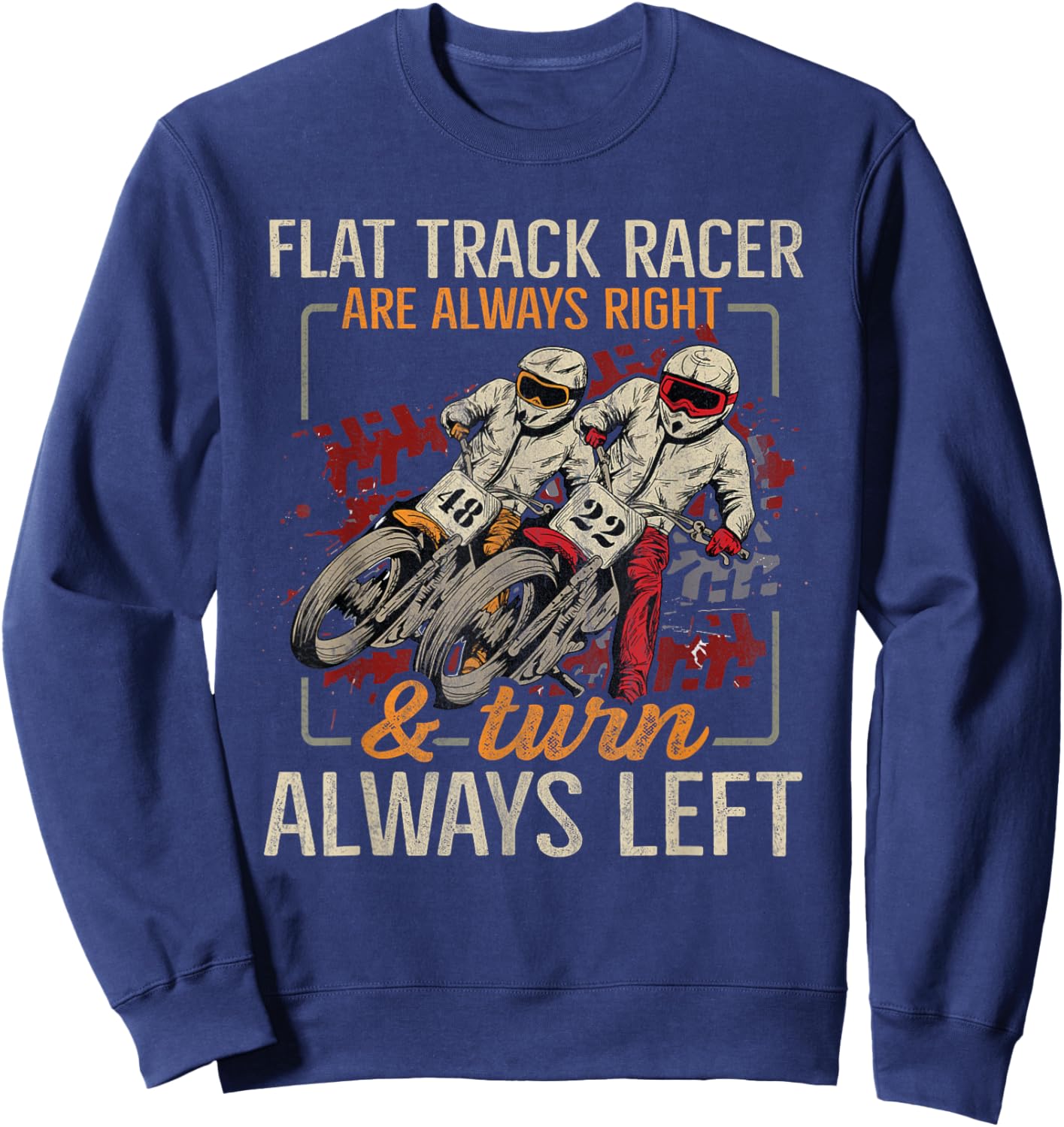 Racing Flat Track Motorcycle Design for a Flat Track Racer Sweatshirt - Sweatshirt | Navy