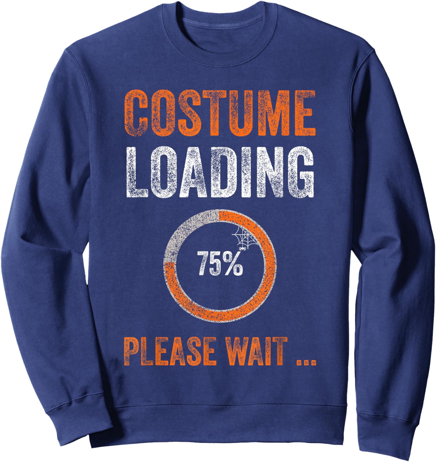 Funny Costume Loading 75% Please Wait Halloween Sweatshirt - Sweatshirt | Navy