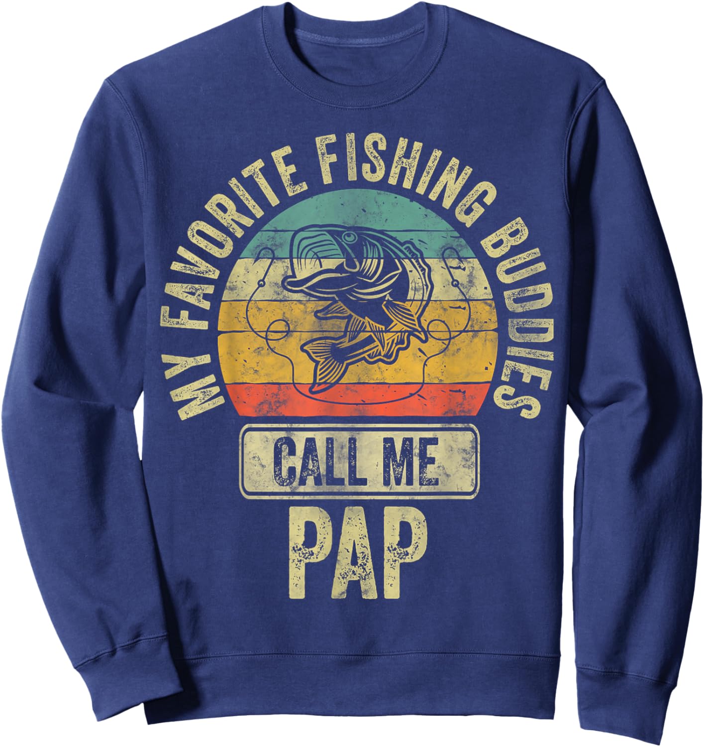 My Favorite Fishing Buddies Call Me Pap Shirt Fisherman Sweatshirt - Sweatshirt | Navy