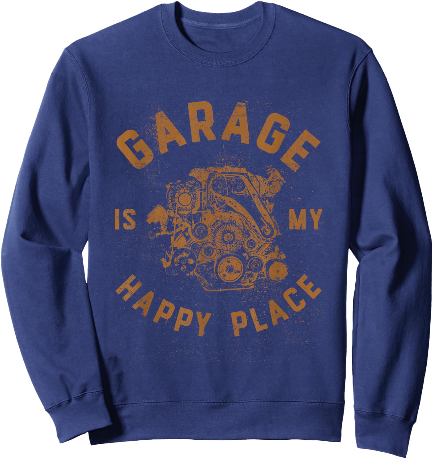 Vintage Garage Is My Happy Place Cars Auto Mechanics Engine Sweatshirt - Sweatshirt | Navy
