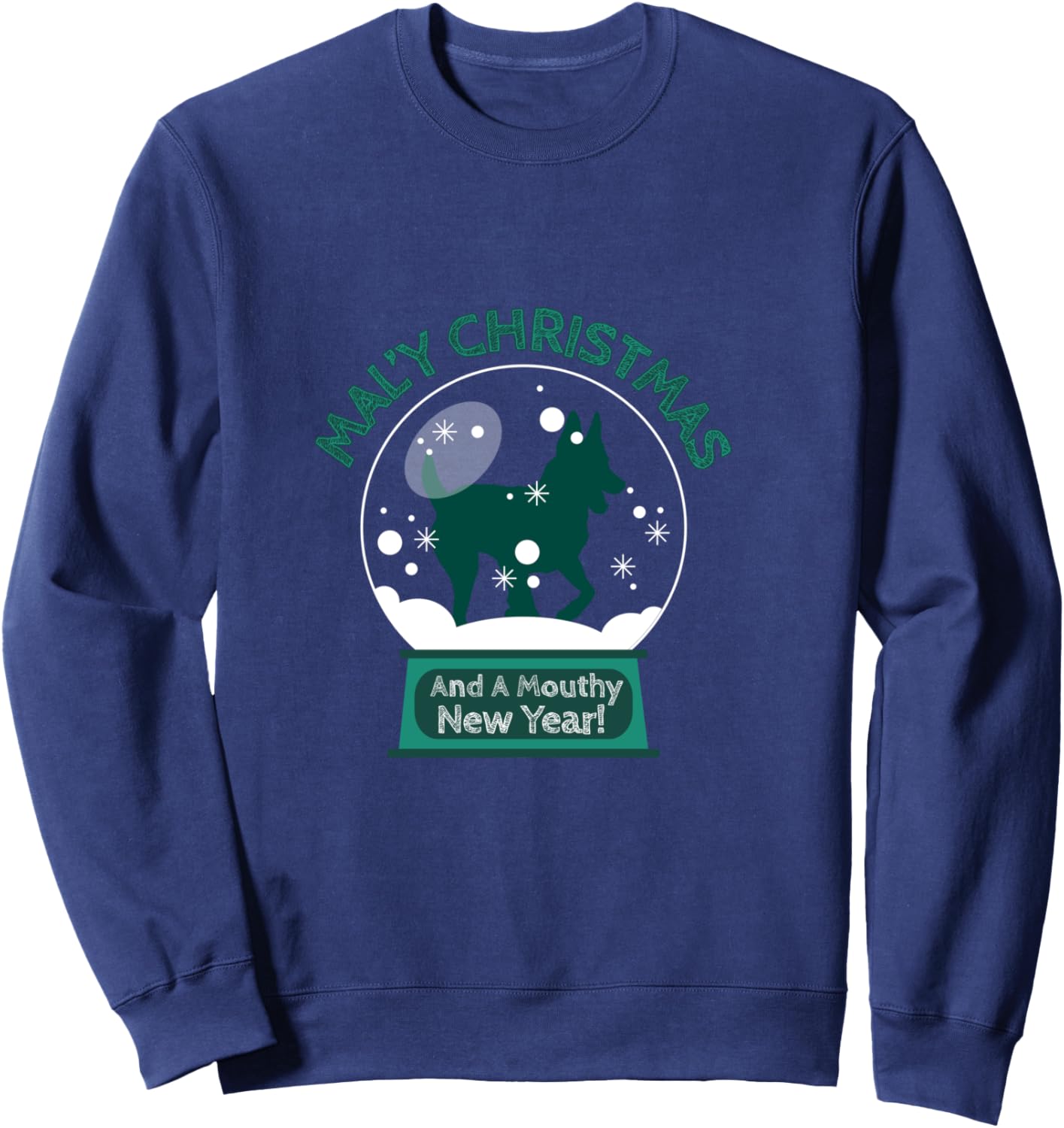 Mal'y Christmas Mouthy New Year - Belgian Malinois Dog xmas Sweatshirt - Sweatshirt | Navy