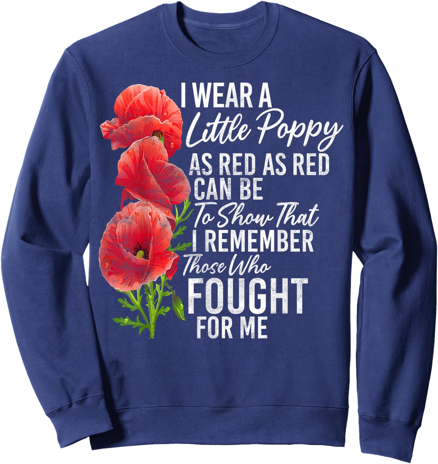 Wear A Little Poppy That I Remember These Who Fought For Me Sweatshirt - Sweatshirt | Navy