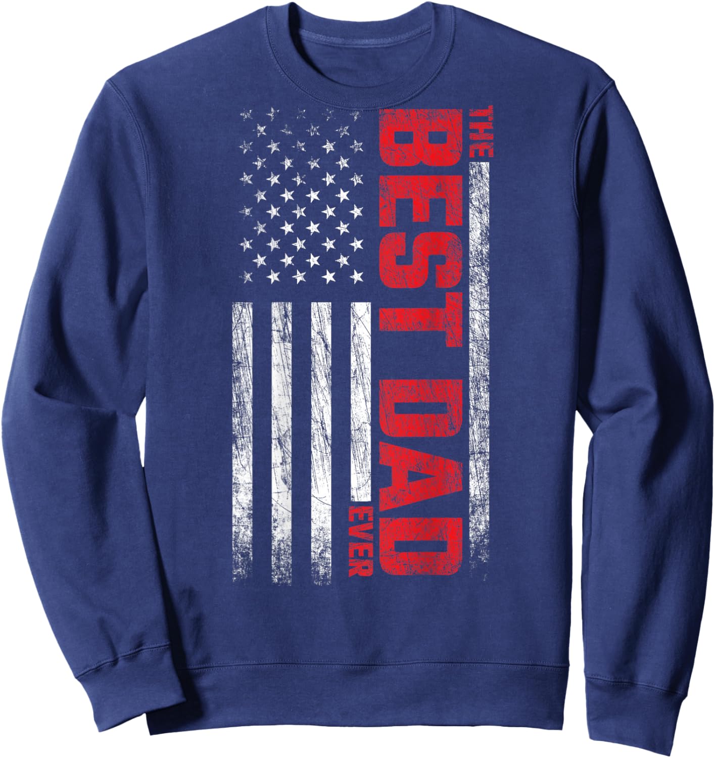 Best Dad - American Flag On Back - Best Dad Ever Sweatshirt - Sweatshirt | Navy