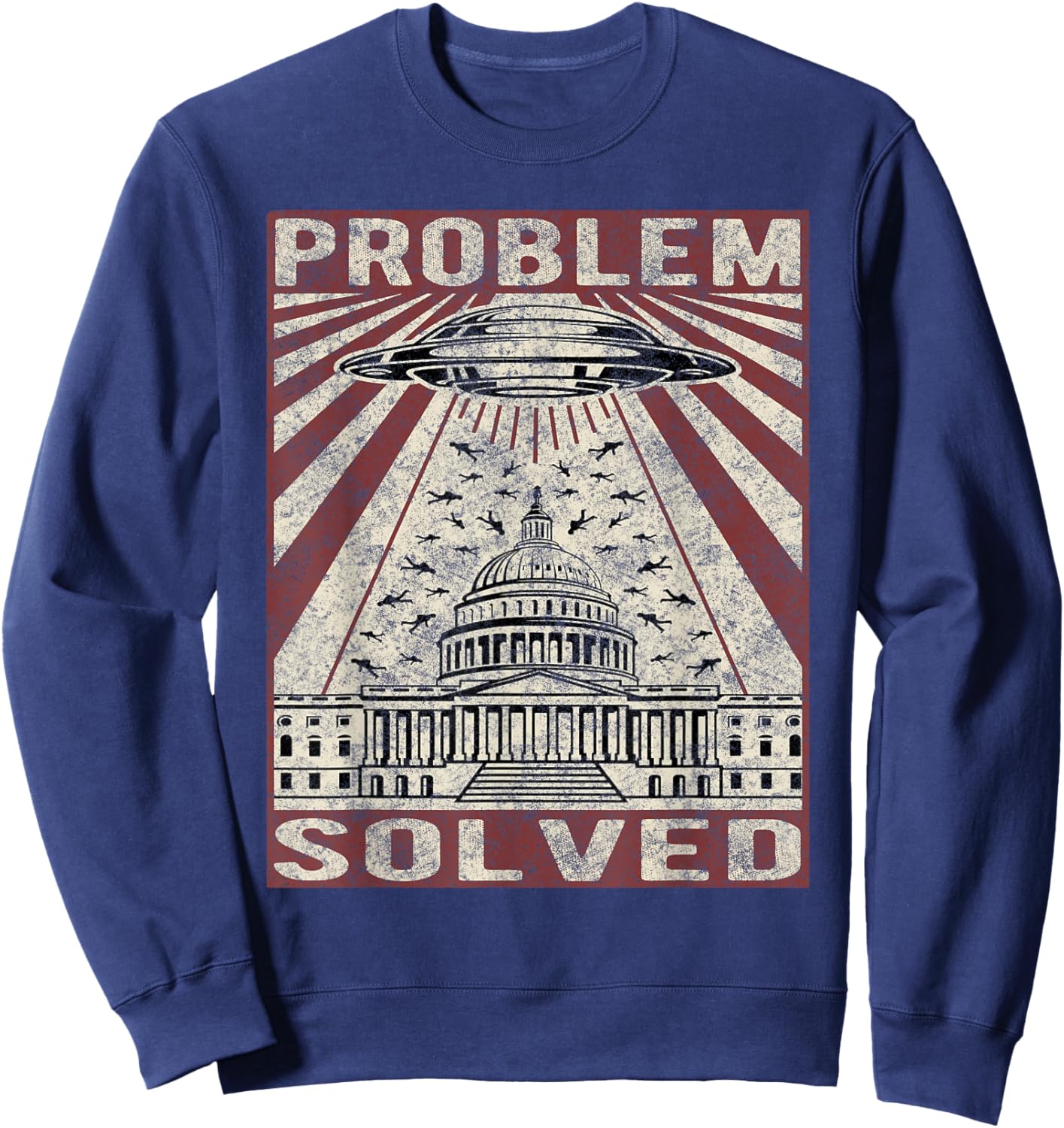 Funny UFO Problem Solved Political Humor Sarcastic Sweatshirt - Sweatshirt | Navy