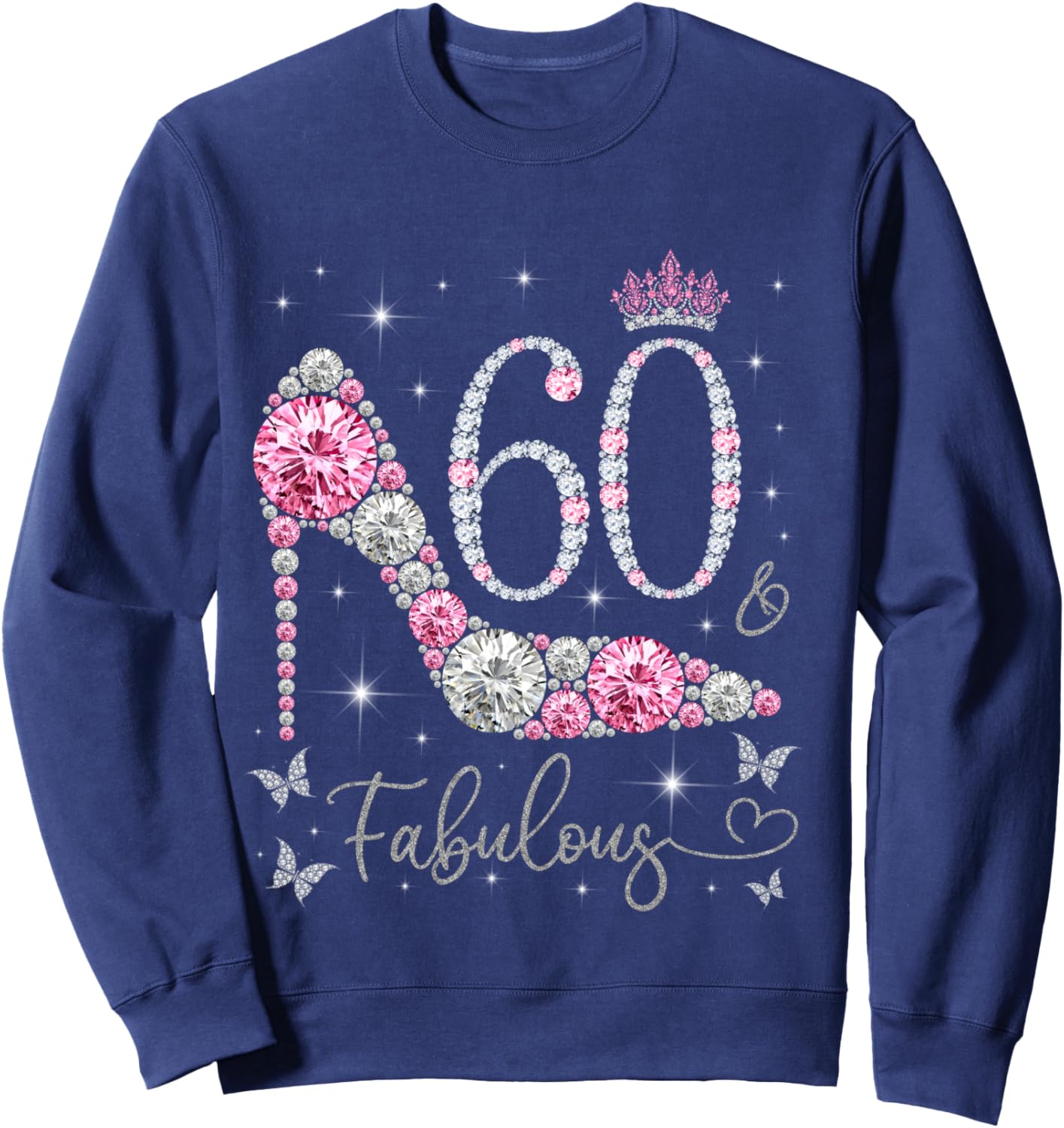 60 & Fabulous, 60 Years Old and Fabulous, 60th Birthday Sweatshirt - Sweatshirt | Navy
