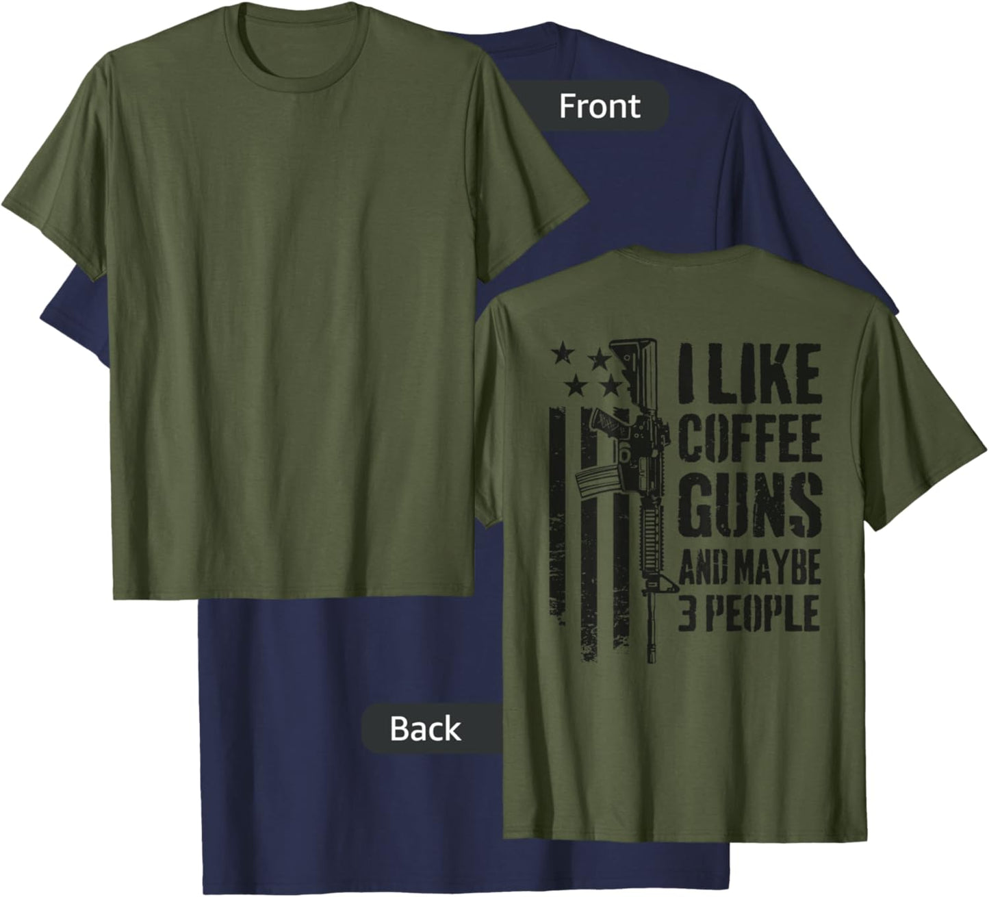 I Like Coffee Guns & Maybe 3 People - AR15 Camo Gun -ON BACK T-Shirt - T-Shirt | Navy