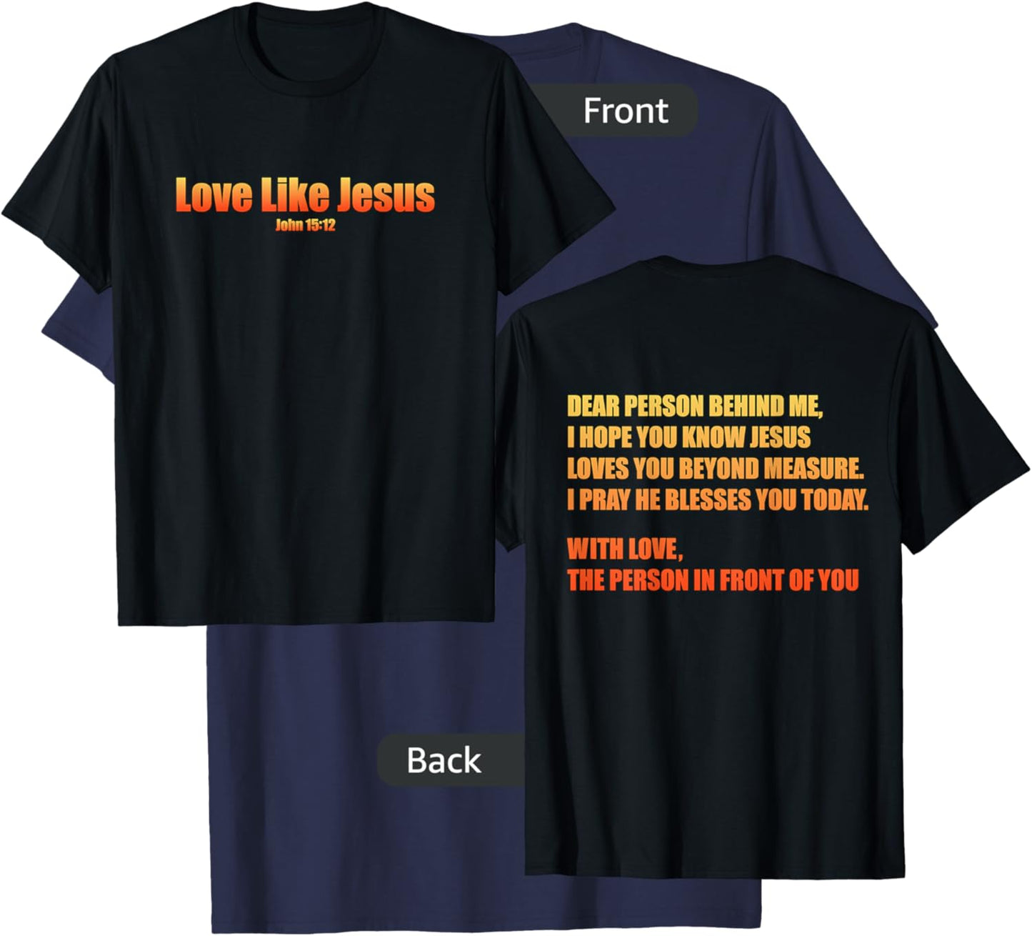 Love Like Jesus John 15:12 Bible Christian Front Back Design T-Shirt - T-Shirt | Navy
