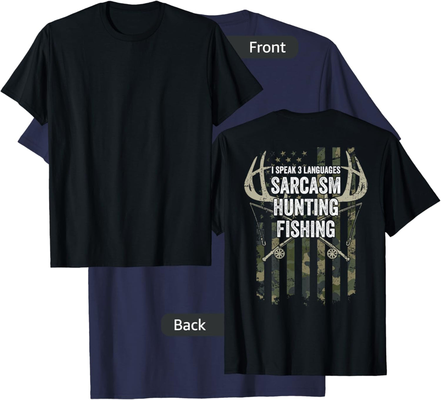 I Speak 3 Languages Sarcasm Hunting Fishing - ON BACK T-Shirt - T-Shirt | Navy