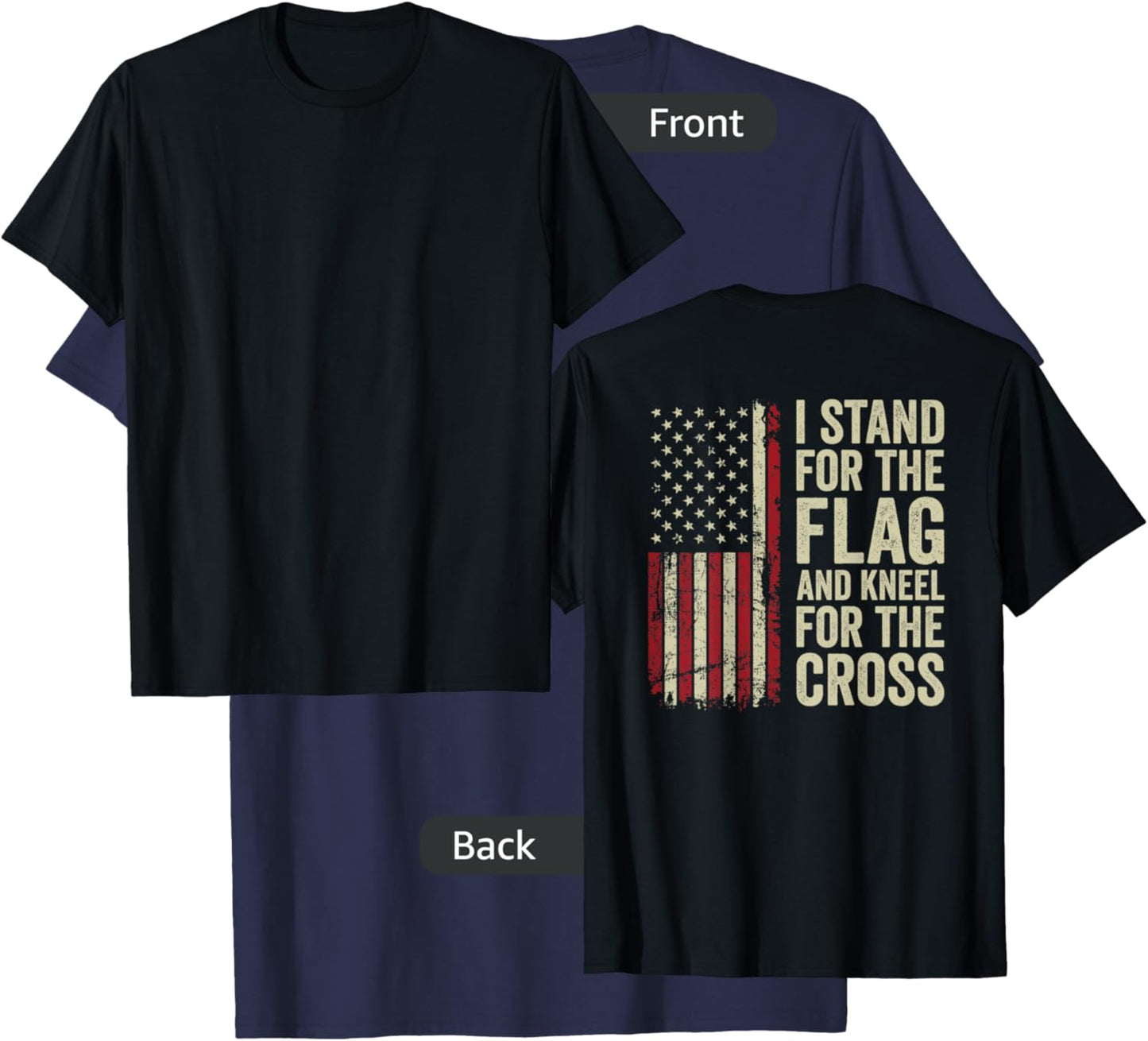 I Stand for The Flag and Kneel for The Cross - (ON Back) T-Shirt - T-Shirt | Navy