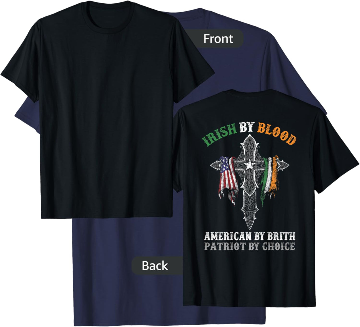 Irish By Blood American By Birth Patriot By Choice on Back T-Shirt - T-Shirt | Navy