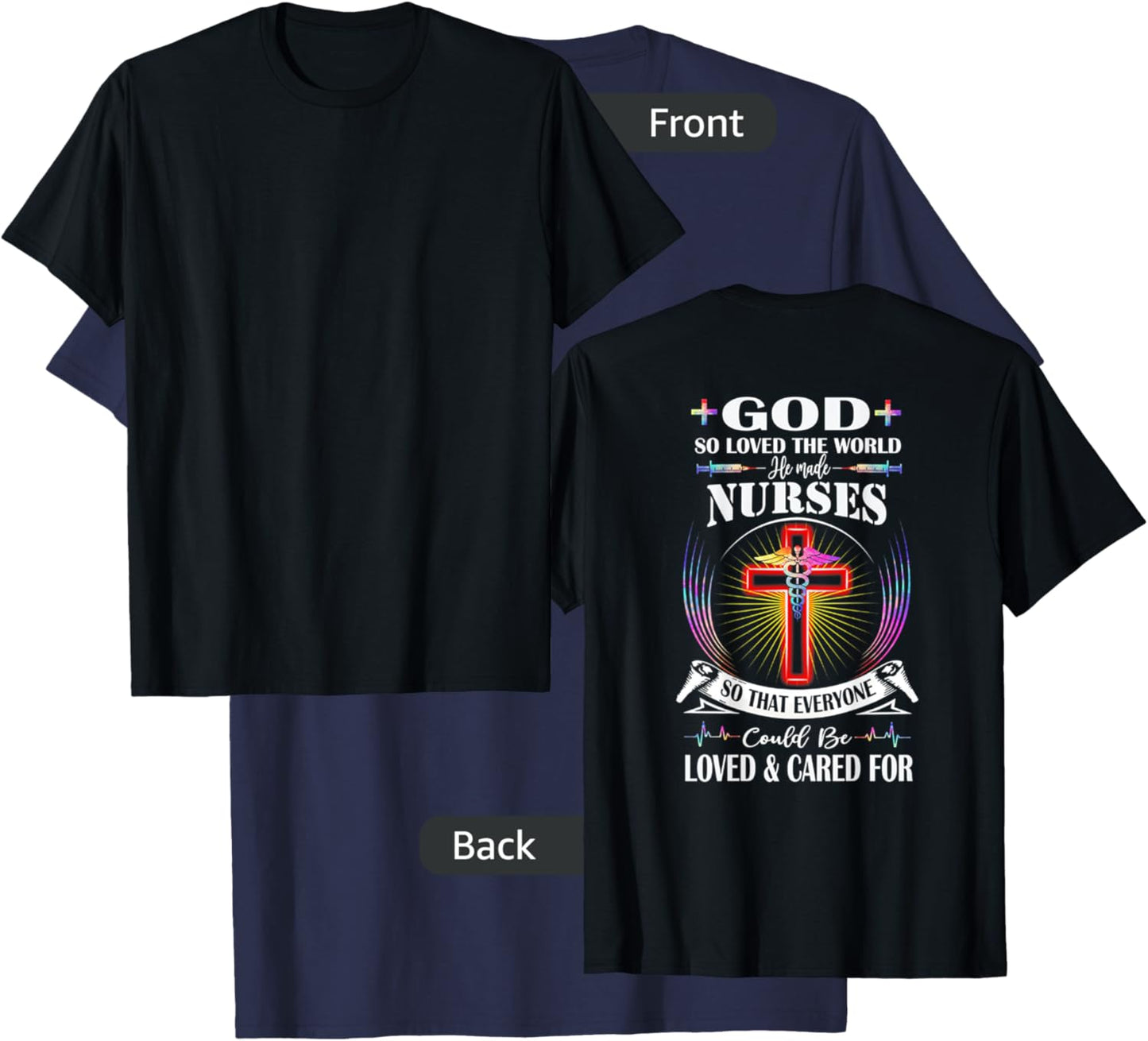God So Loved The World He Made Nurses (on back) T-Shirt - T-Shirt | Navy