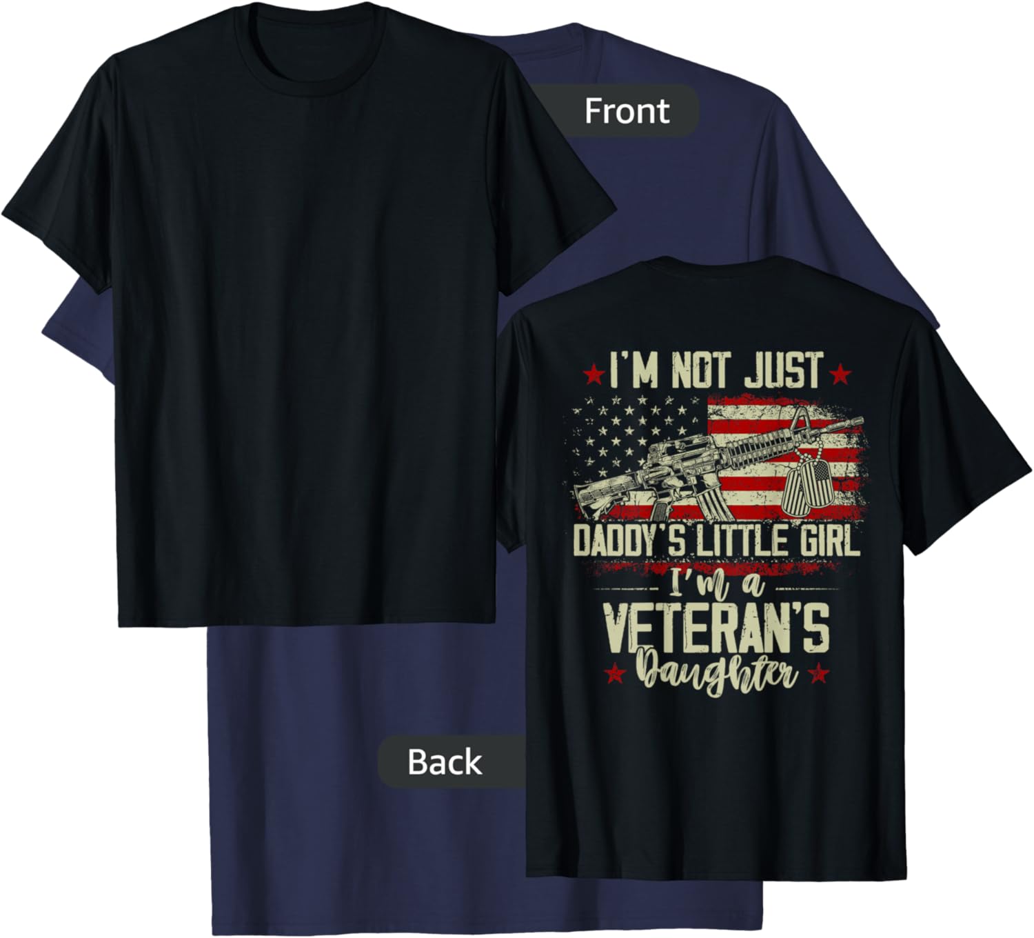 I'm Not Just Daddy's Little Girl Veteran's Daughter on back T-Shirt - T-Shirt | Navy