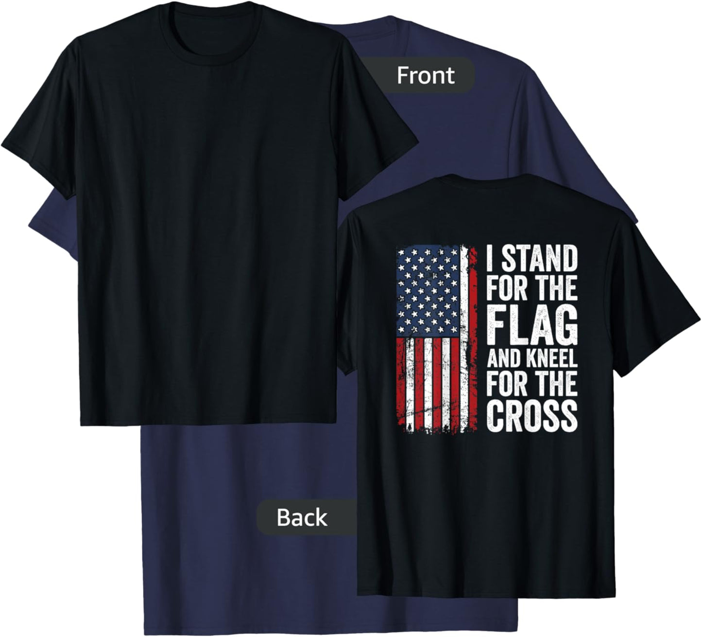 I Stand for The Flag and Kneel for The Cross - (ON Back) T-Shirt - T-Shirt | Navy