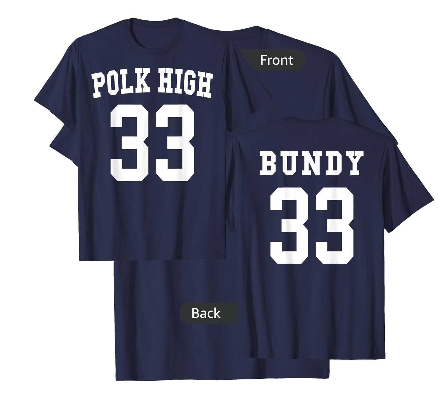 Polk High Football Jersey 33 Bundy - Front & Back T-Shirt