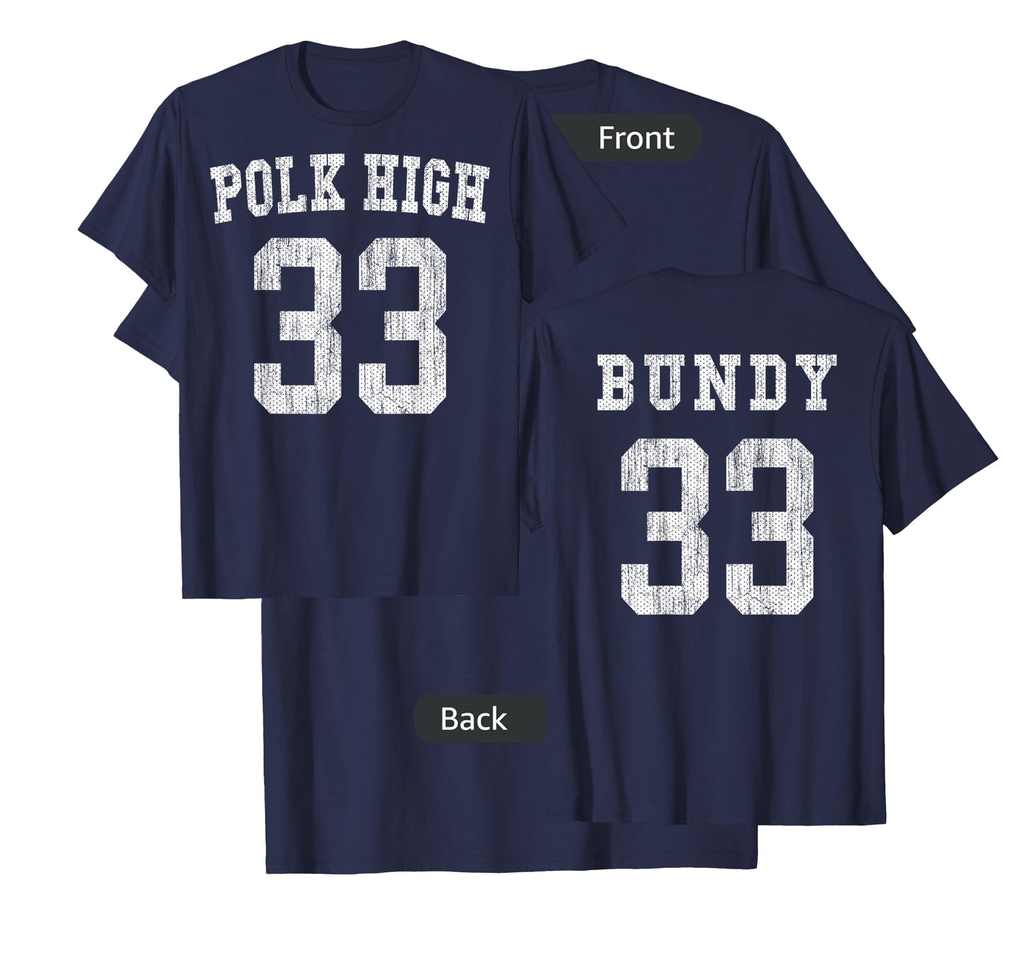 Polk High Football 33 Bundy No Maam - Aged Front & Back T-Shirt