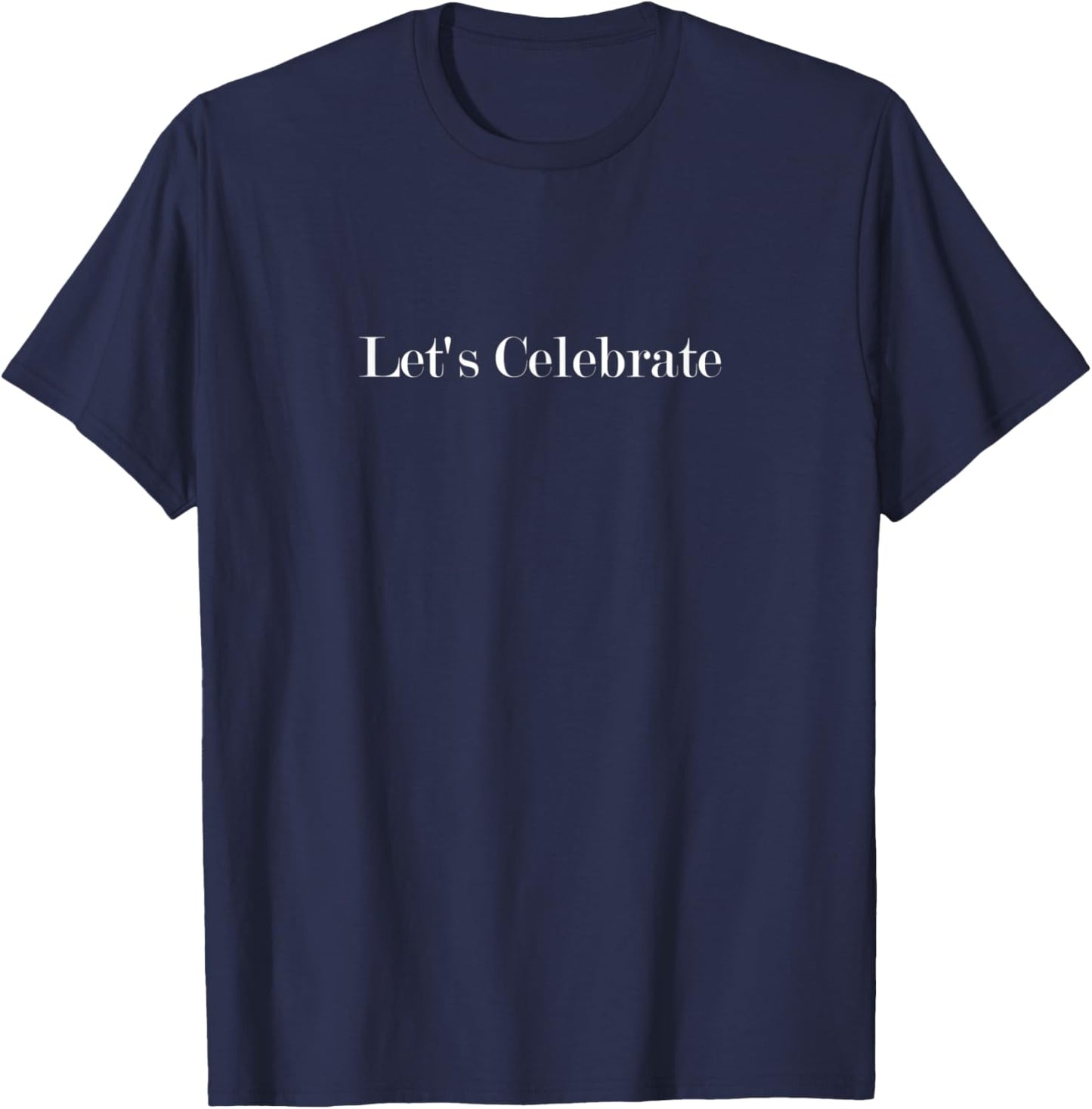 Let's Celebrate T-Shirt - T-Shirt | Navy